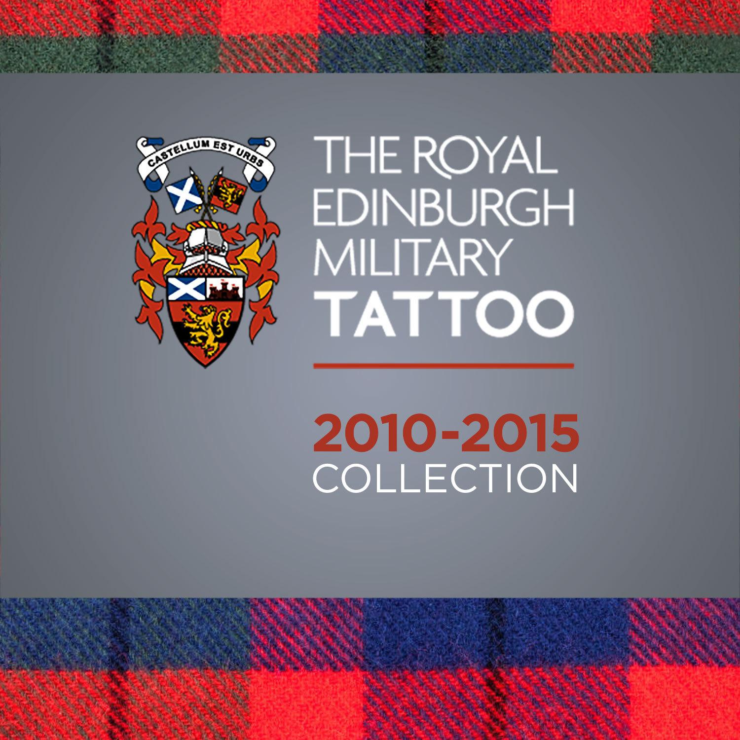 The Royal Edinburgh Military Tattoo 2010 - 2015 Collection