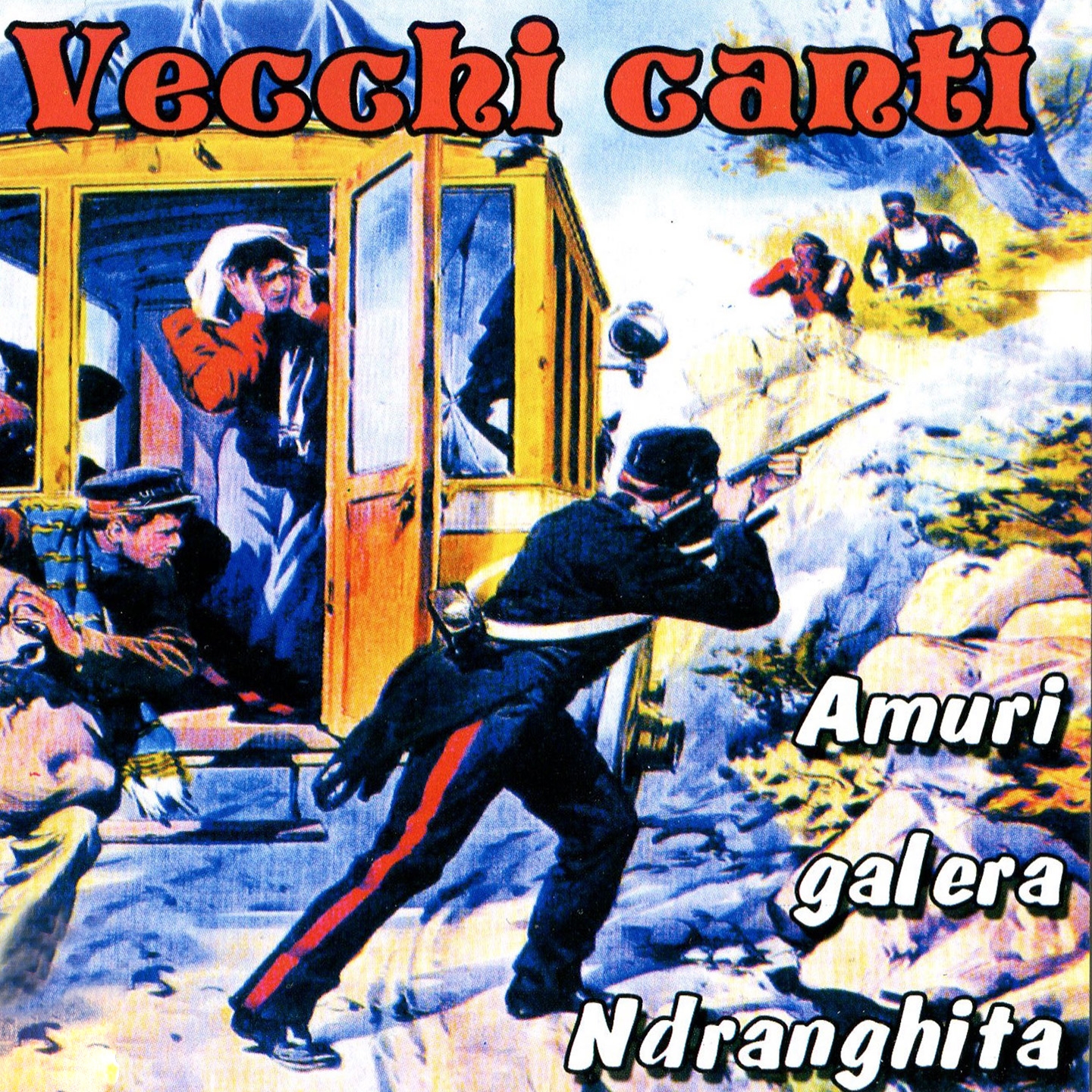 Amuri, galera, 'ndranghita (Vecchi canti)