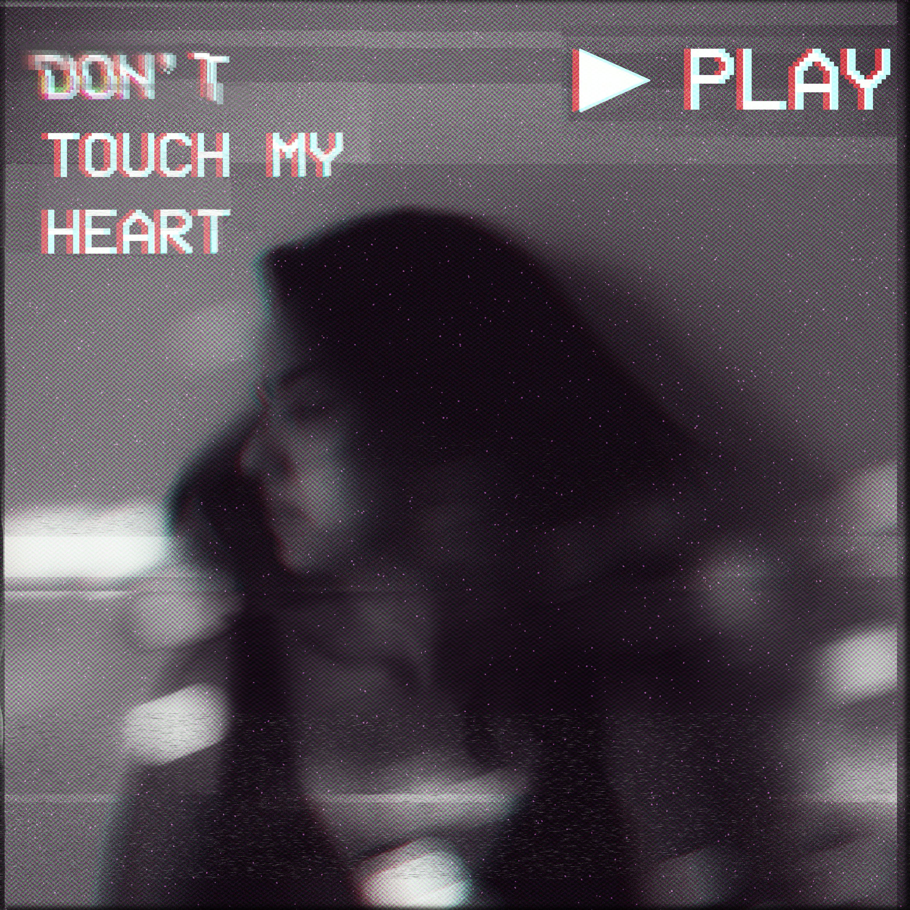 Don't Touch My Heart