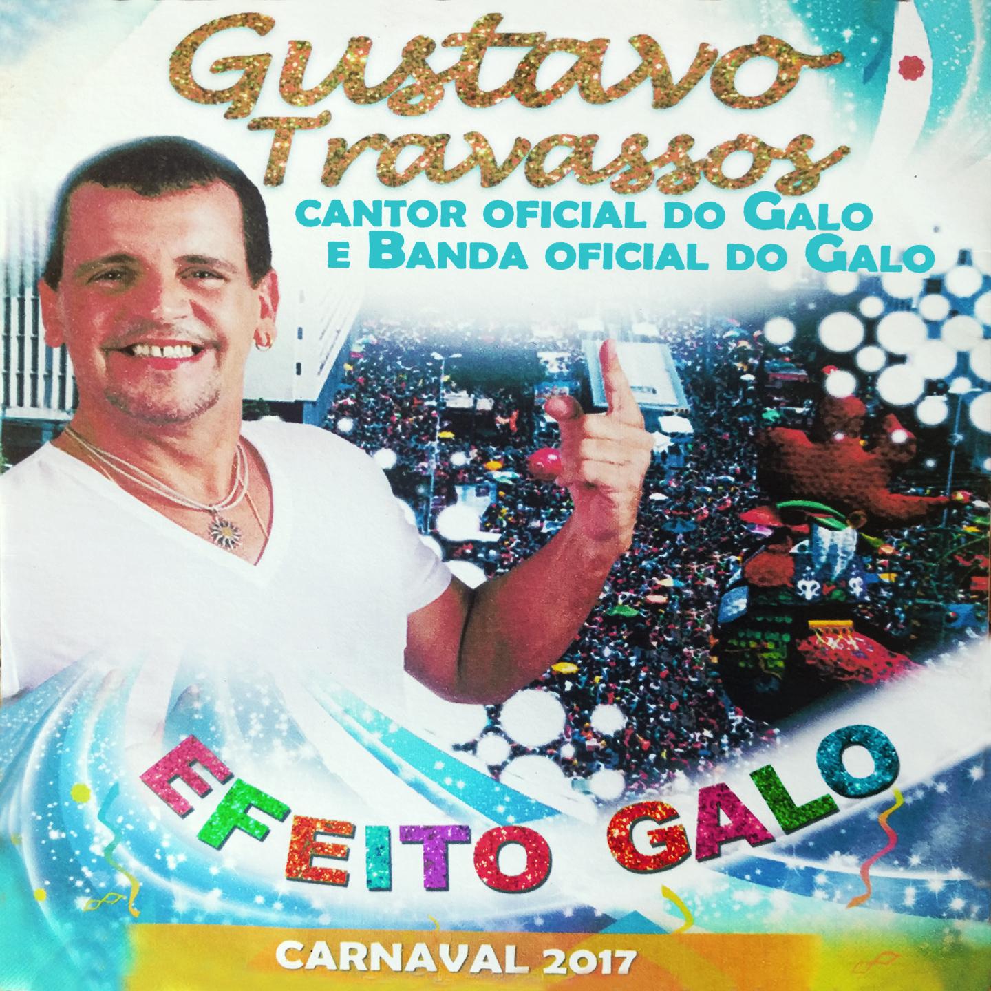 Efeito Galo: Carnaval 2017 (Cantor Oficial do Galo e Banda Oficial do Galo)