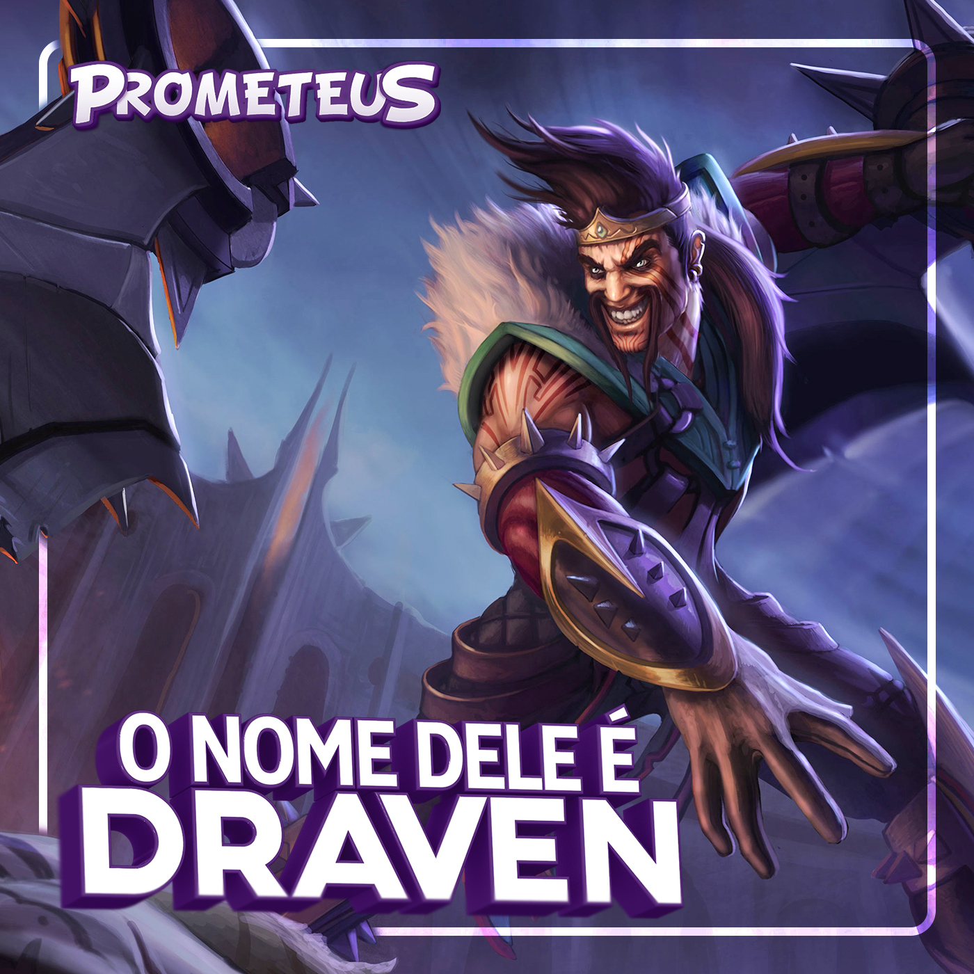 O Nome Dele É Draven