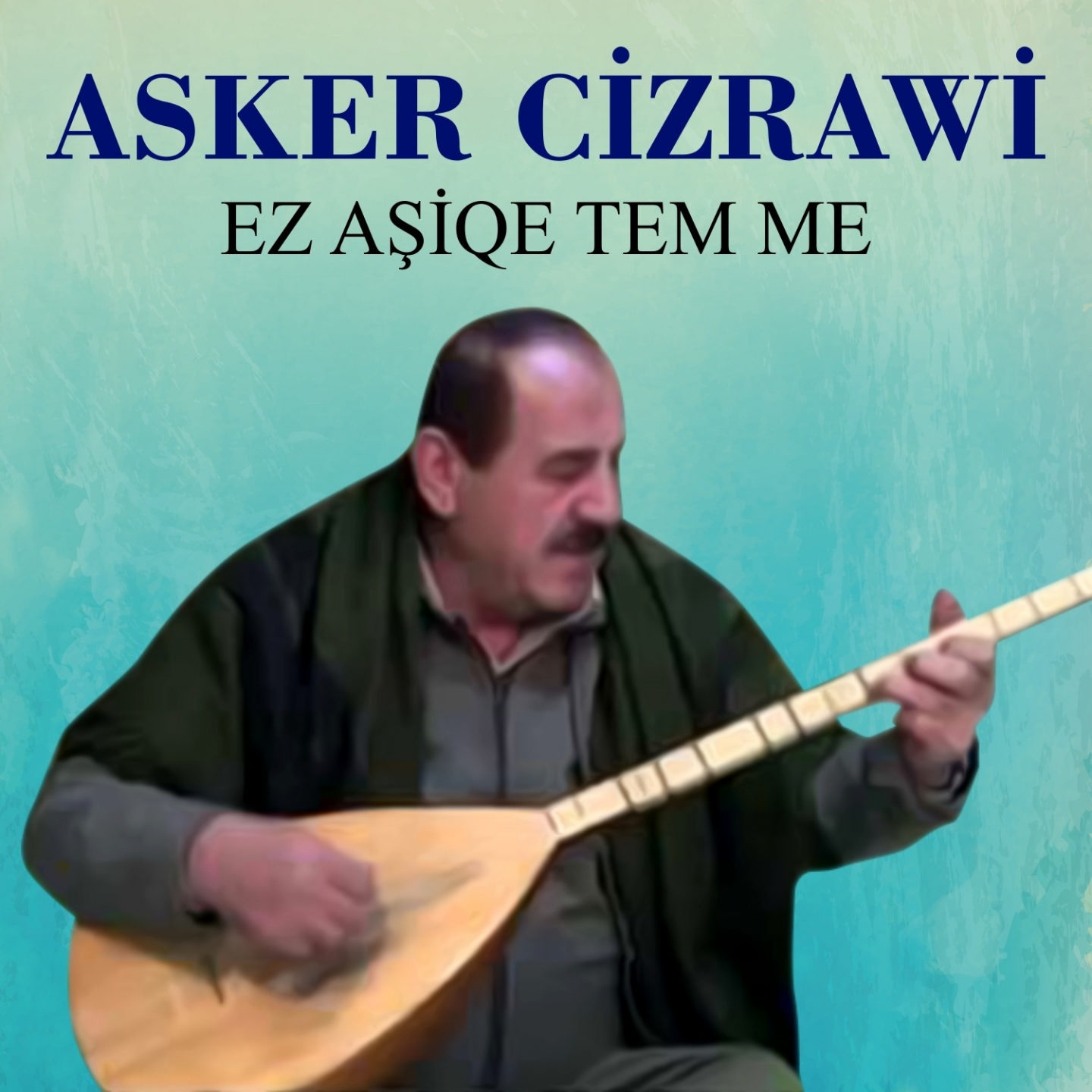 Ez Aşiqe Tem Me