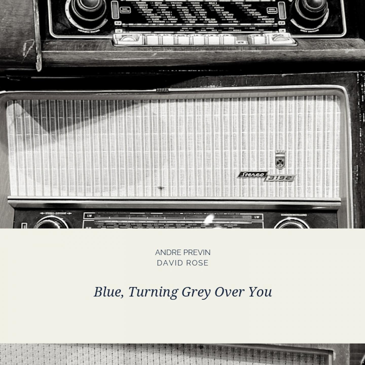 Blue, Turning Grey Over You