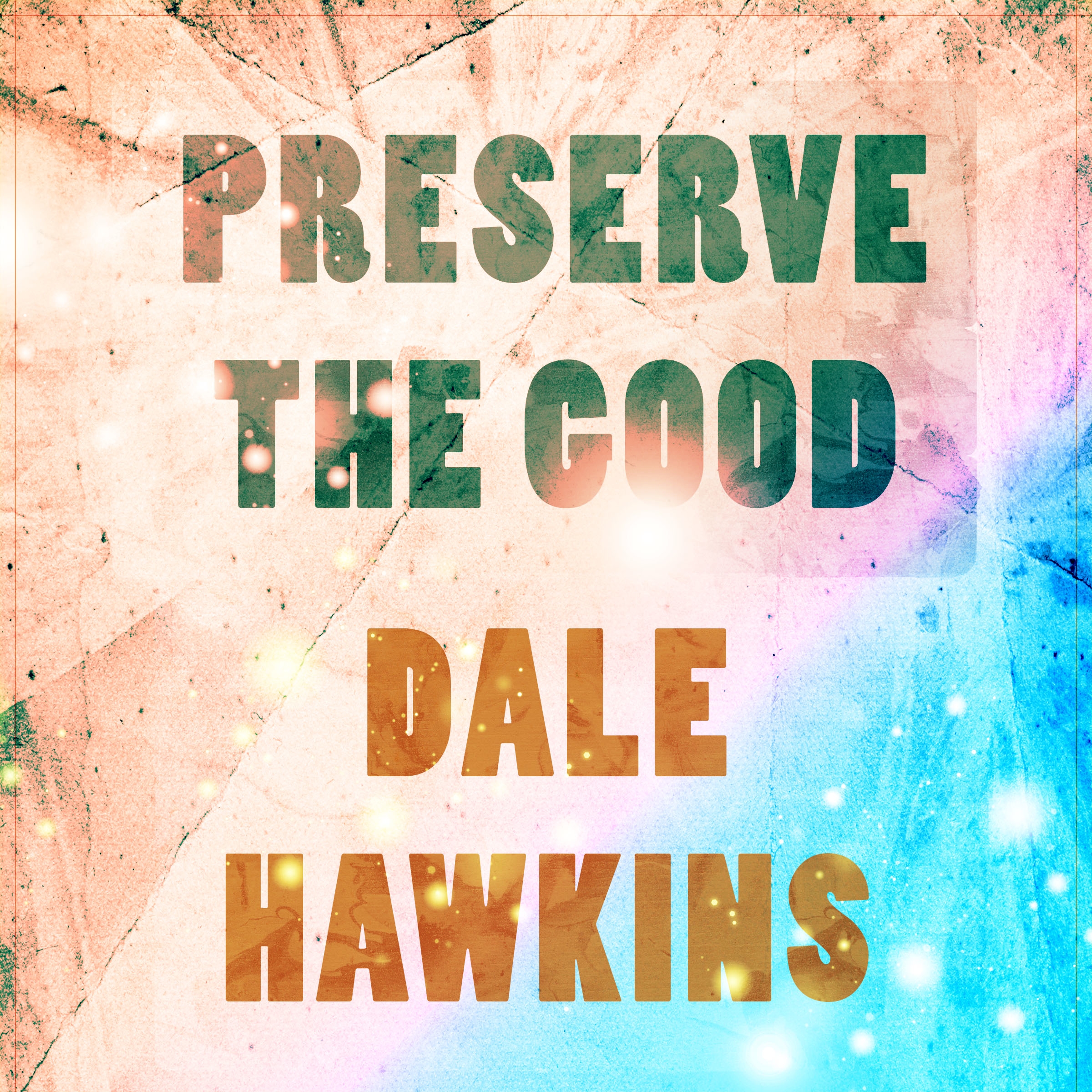 Preserve The Good