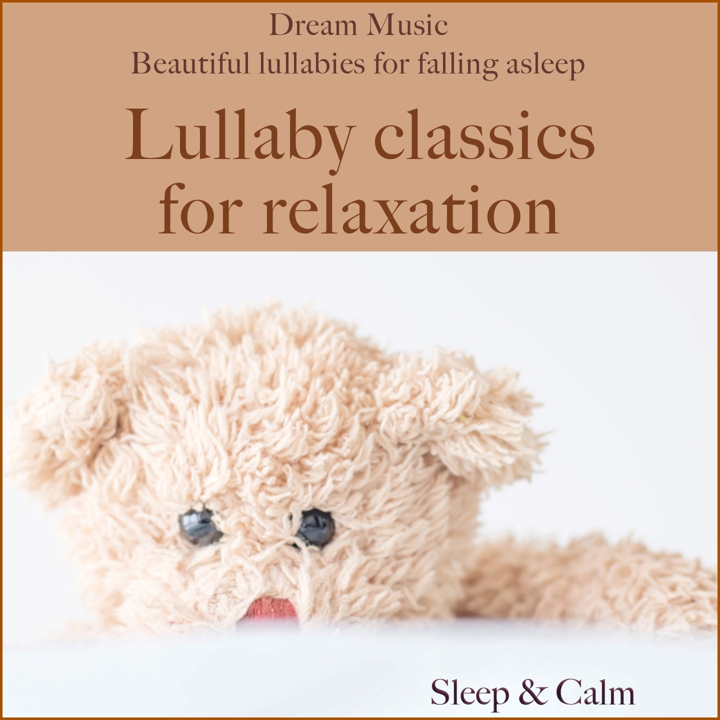 Dream music: Beautiful lullabies for falling asleep (Lullaby classics for relaxation)