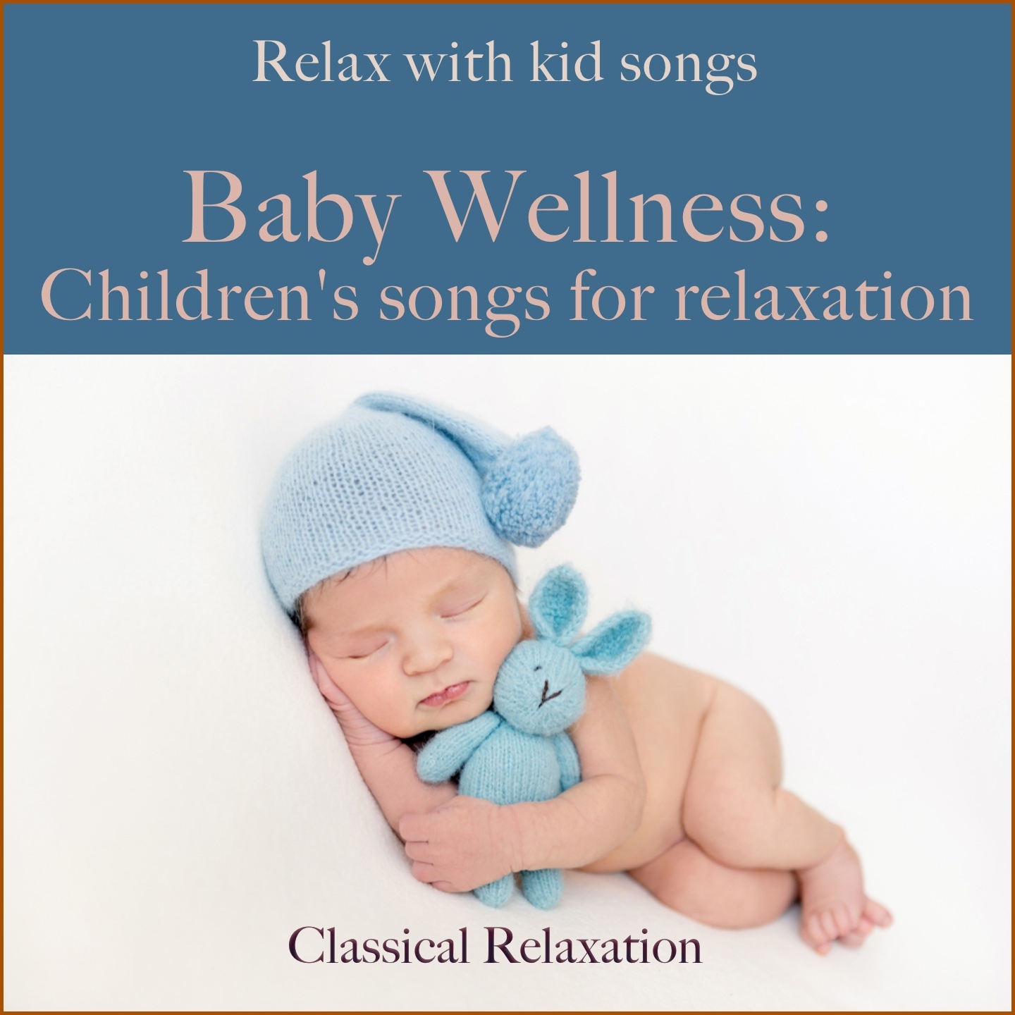 Baby wellness: Children's songs for relaxation (Relax with kid songs)