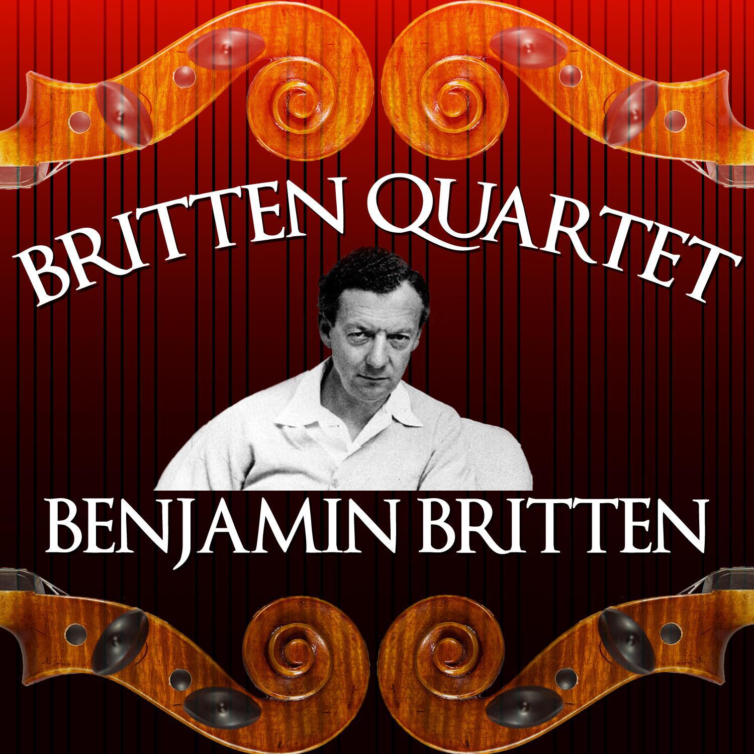 Britten Quartet: Benjamin Britten