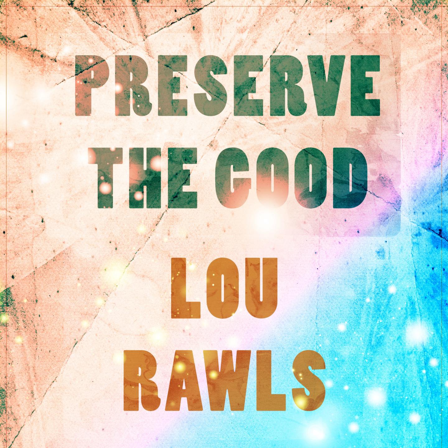 Preserve The Good