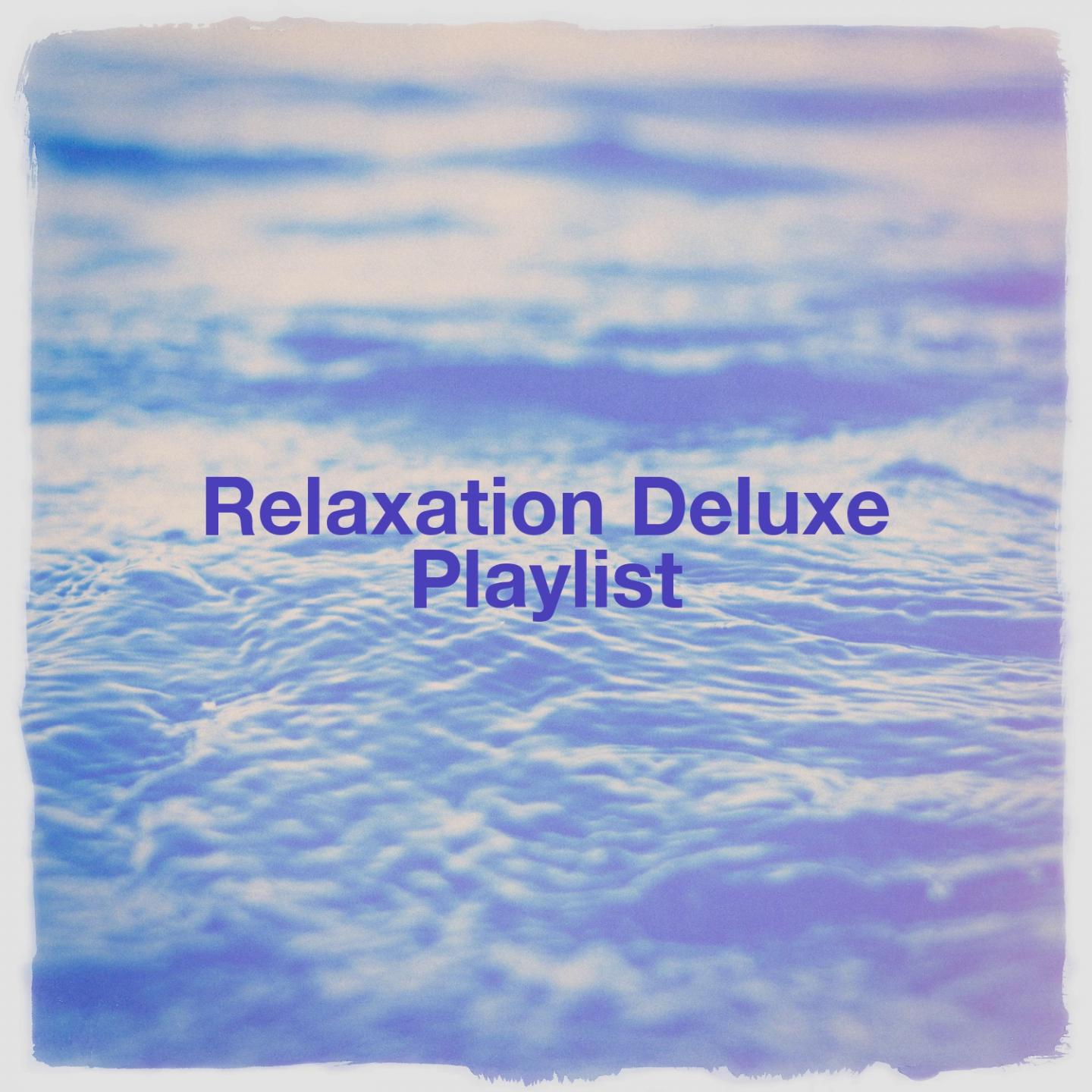 Relaxation deluxe playlist