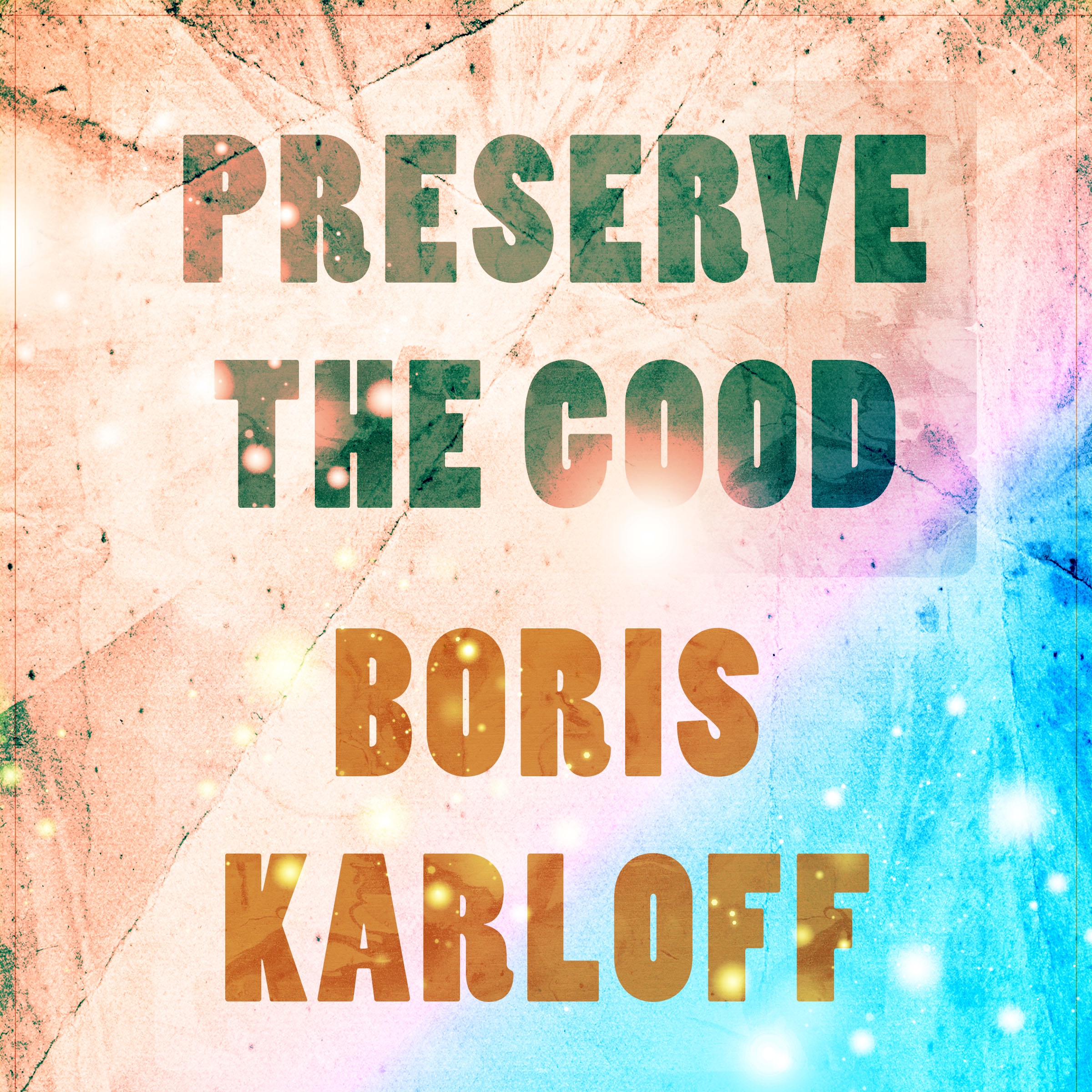 Preserve The Good