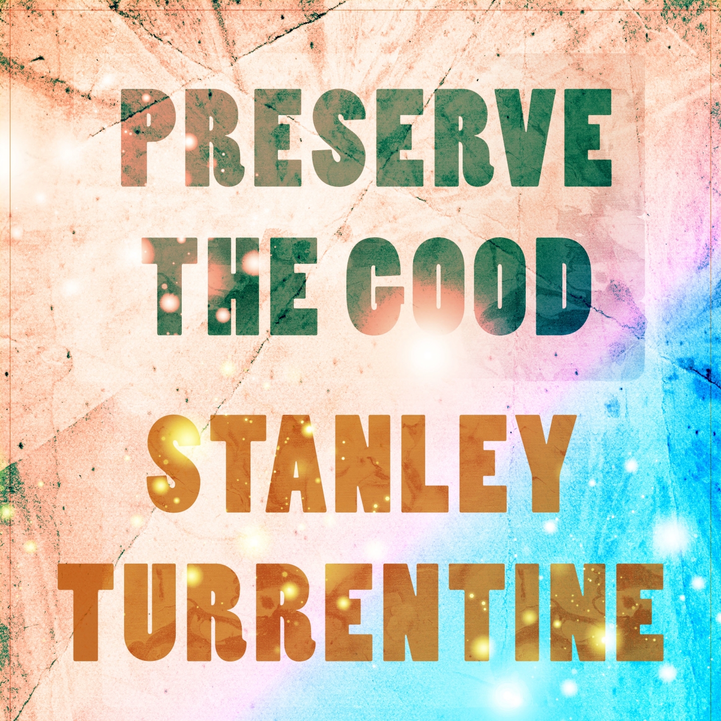 Preserve The Good