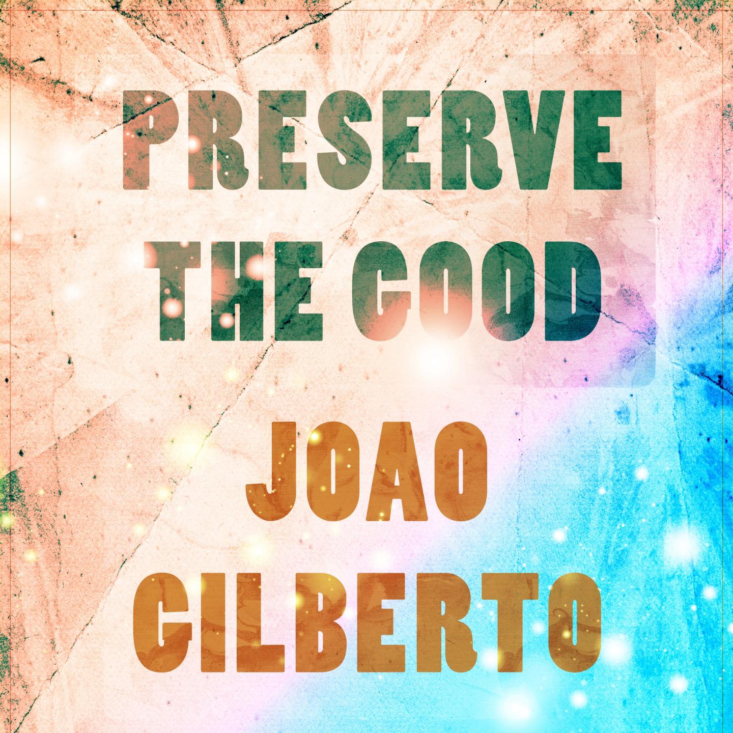 Preserve The Good