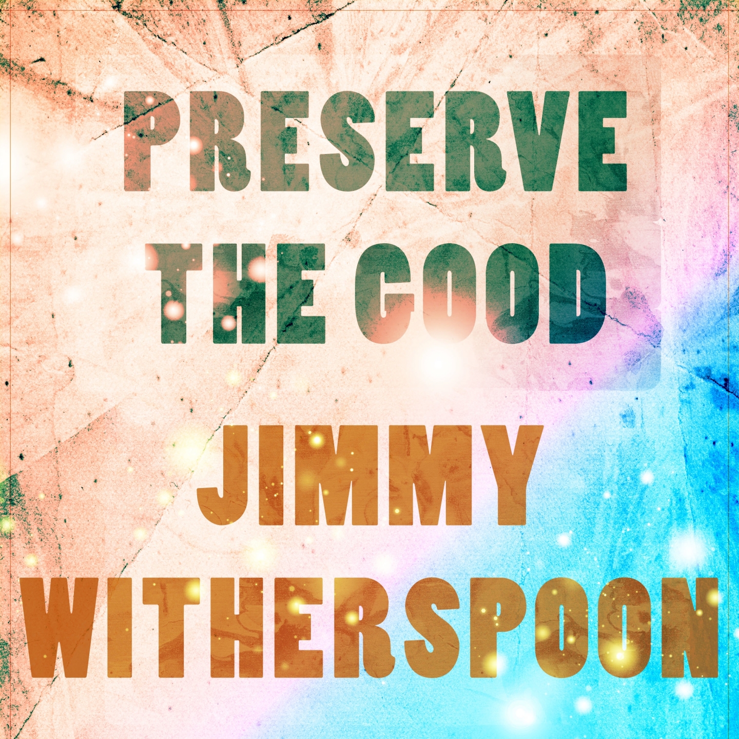 Preserve The Good