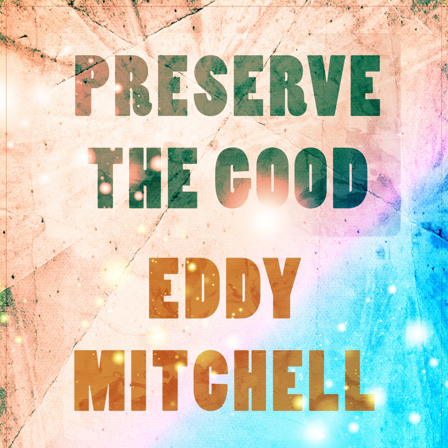 Preserve The Good