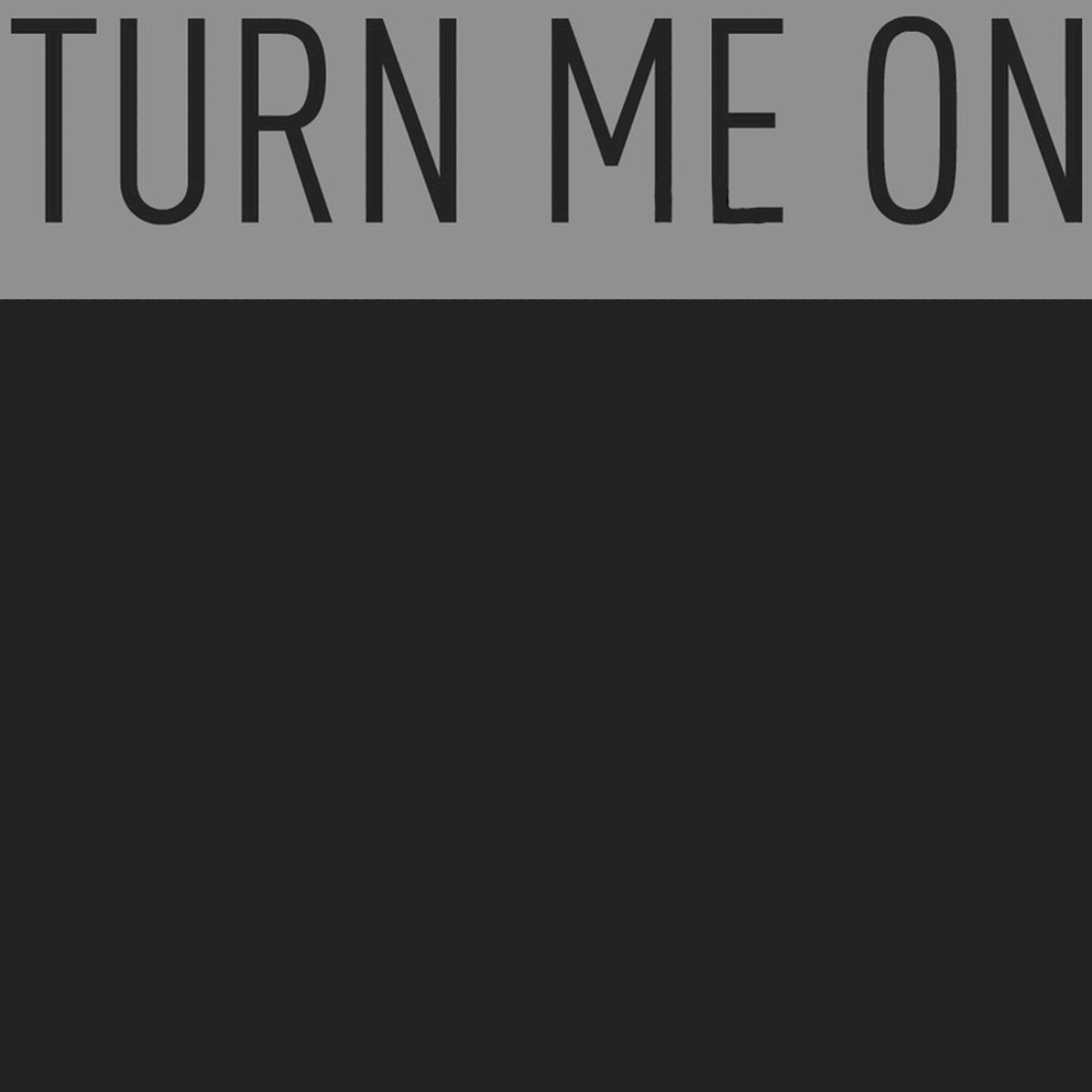 Turn Me On - Single