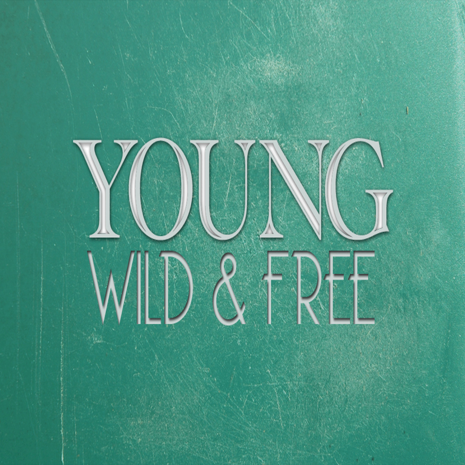 Young, Wild & Free - Single