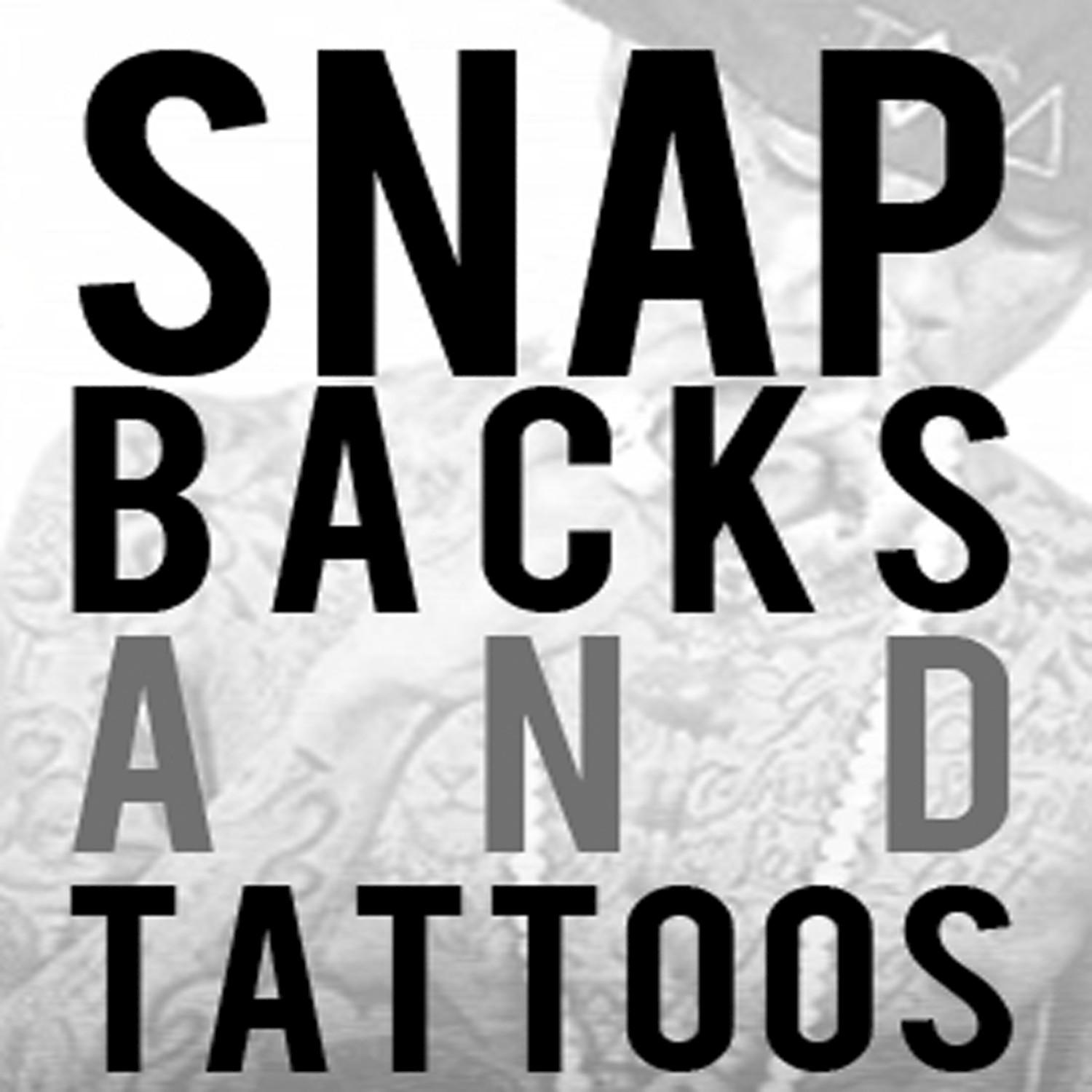 Snapbacks & Tattoos - Single (Driicky Graham Tribute)