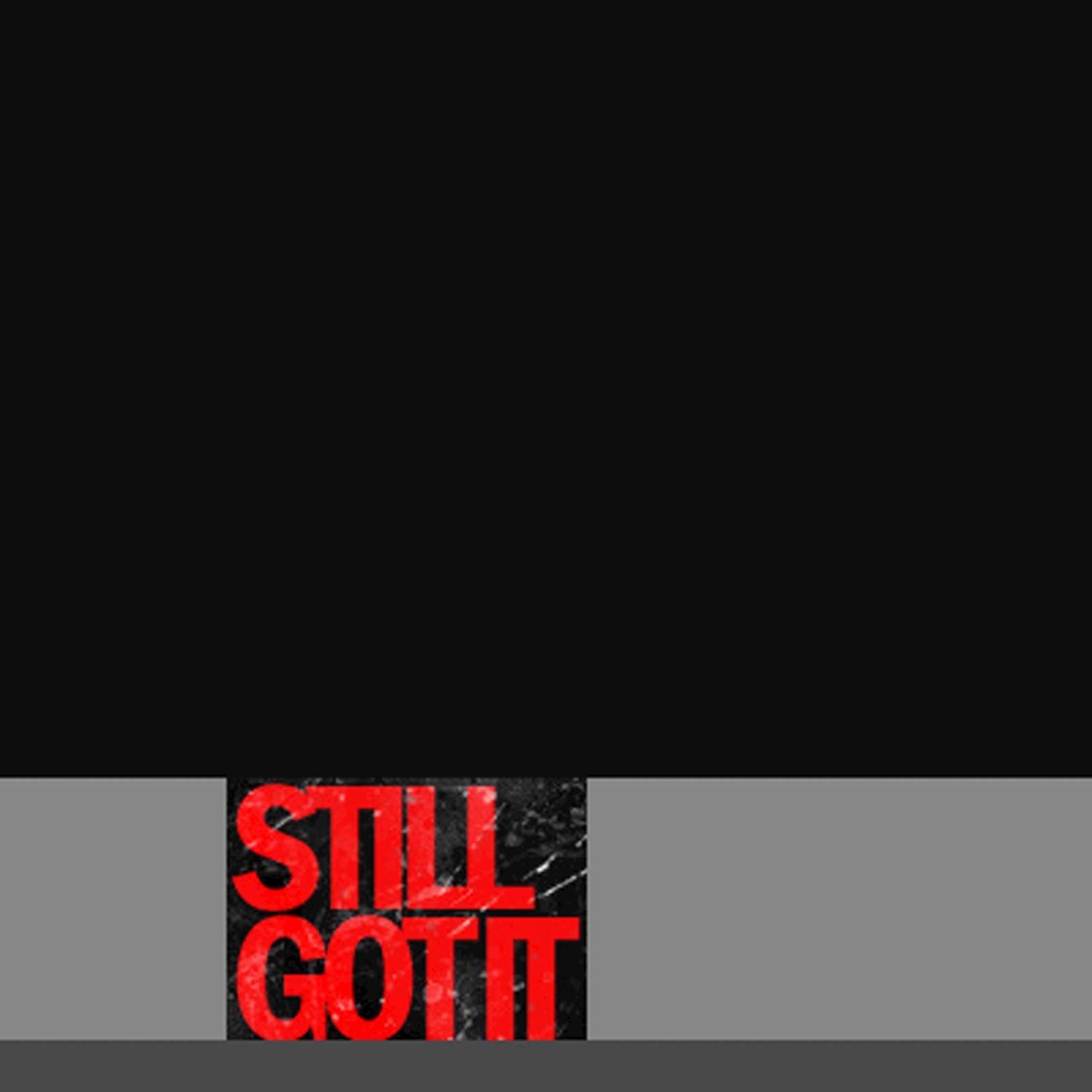 Still Got It - Single