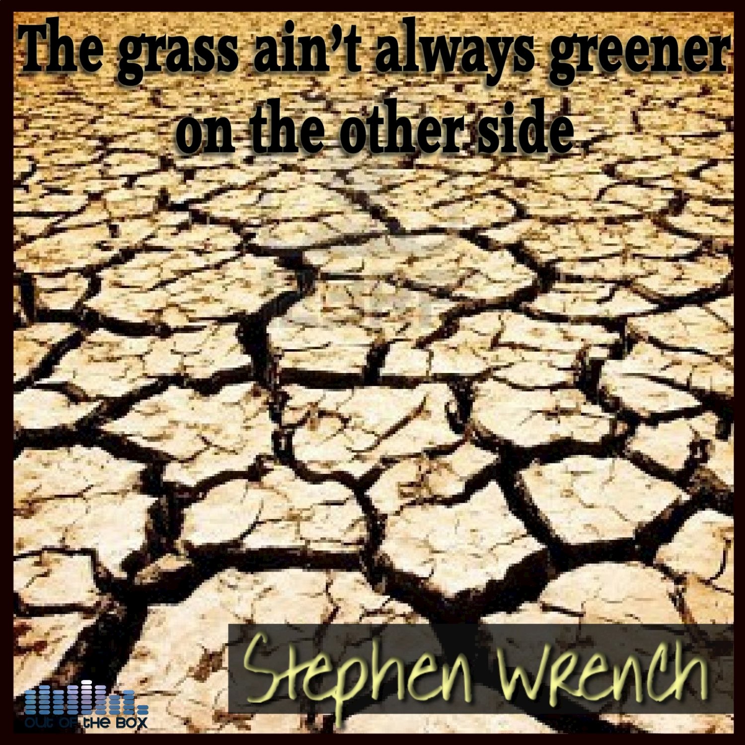 The Grass Ain't Always Greener on the Other Side - Single