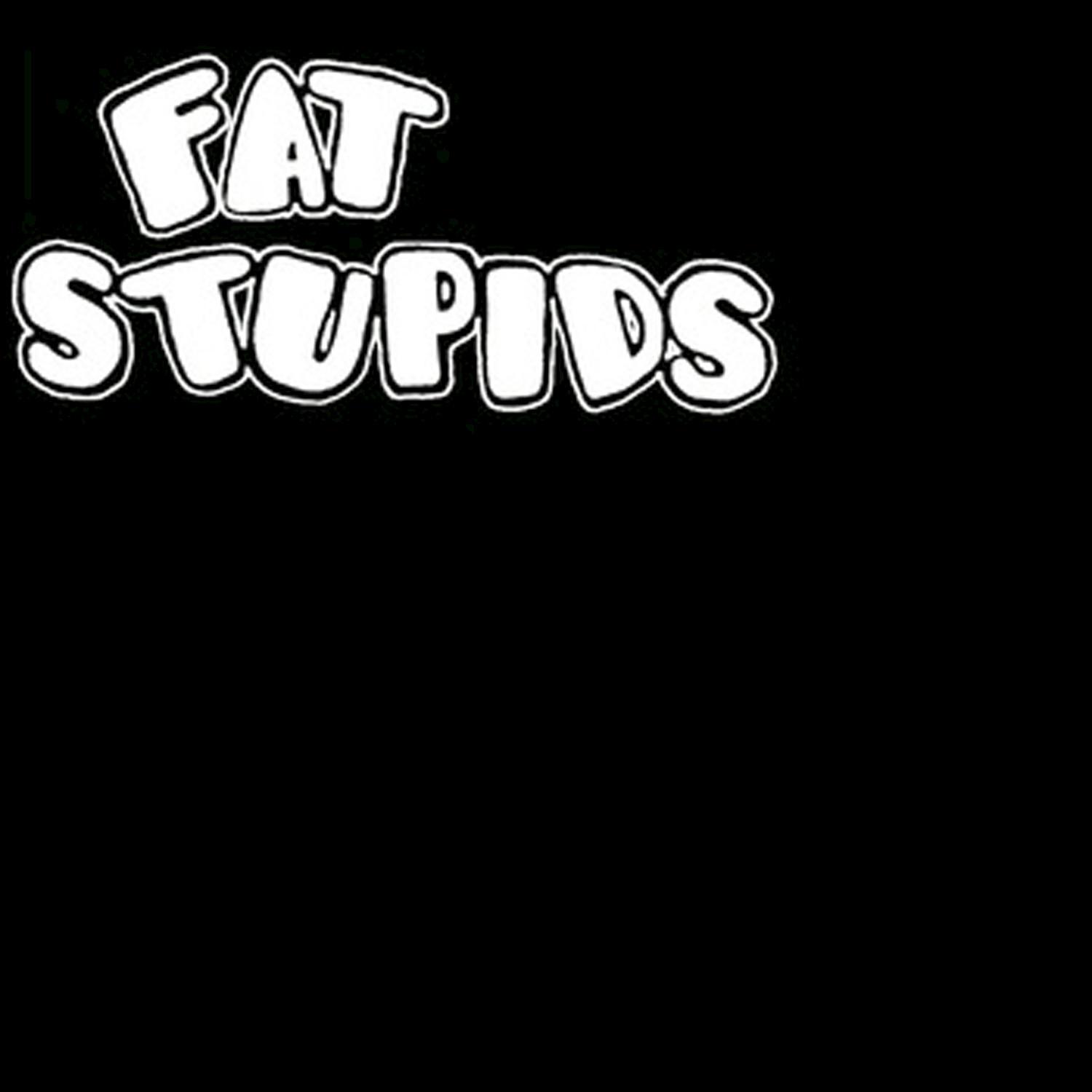 Fat Stupids - EP