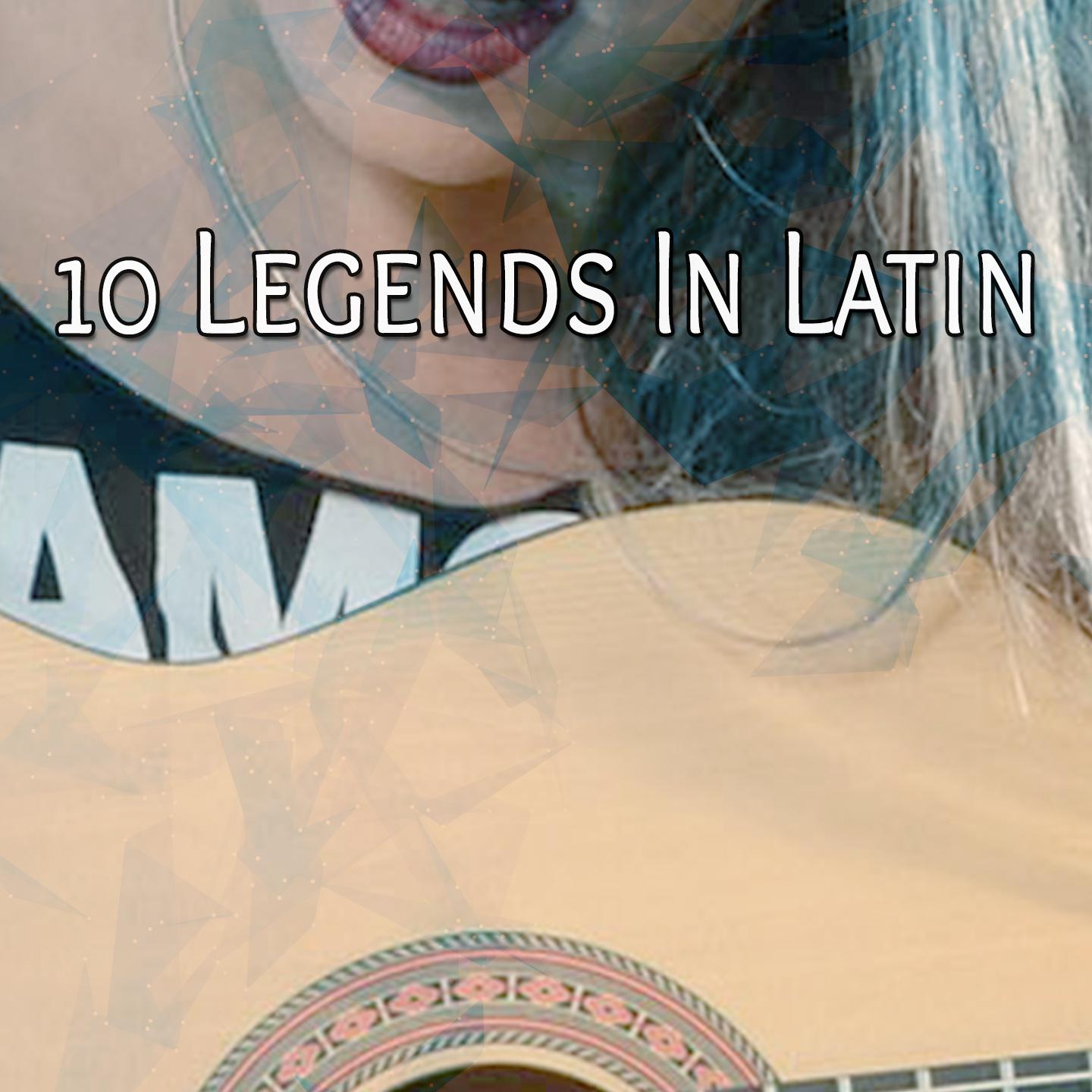 10 Legends In Latin