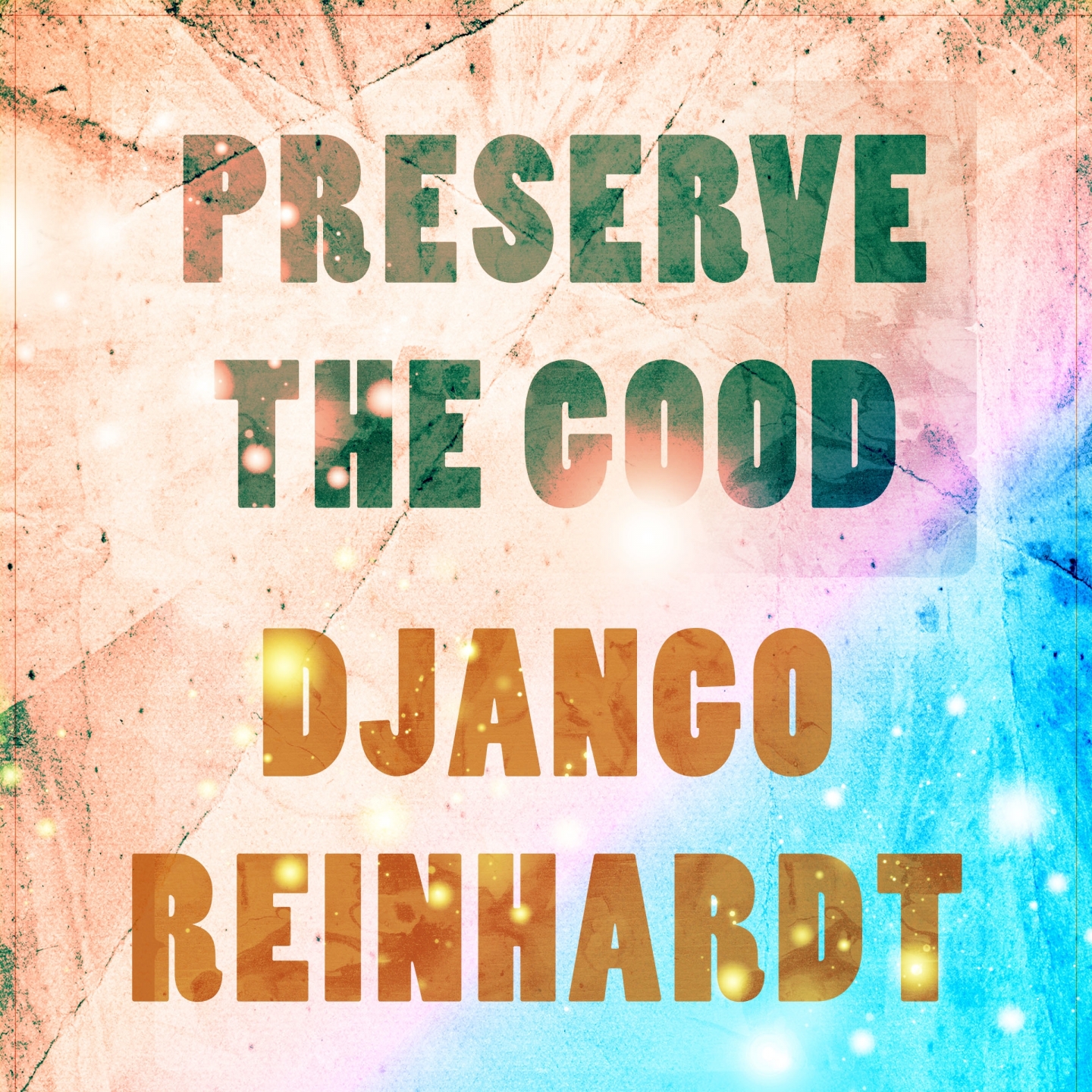 Preserve The Good