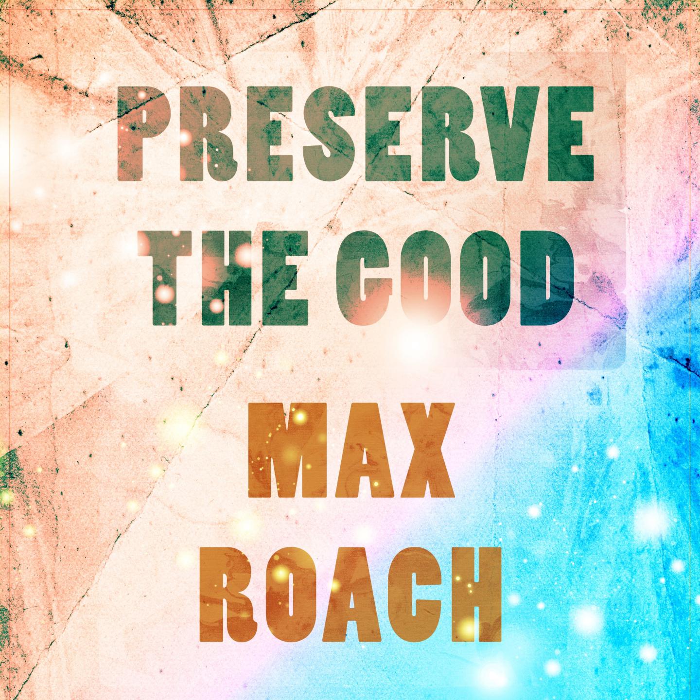 Preserve The Good