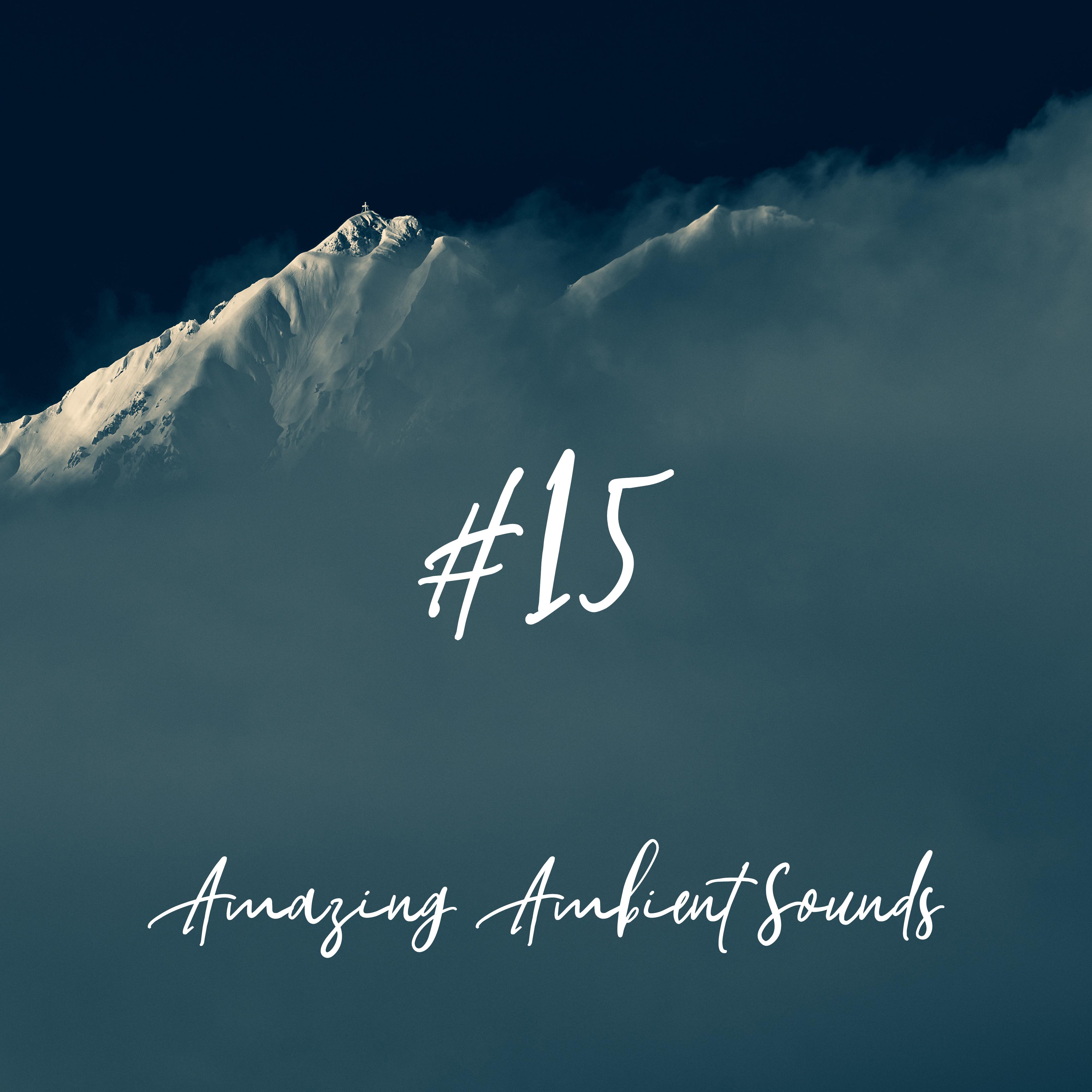 #15 Amazing Ambient Sounds