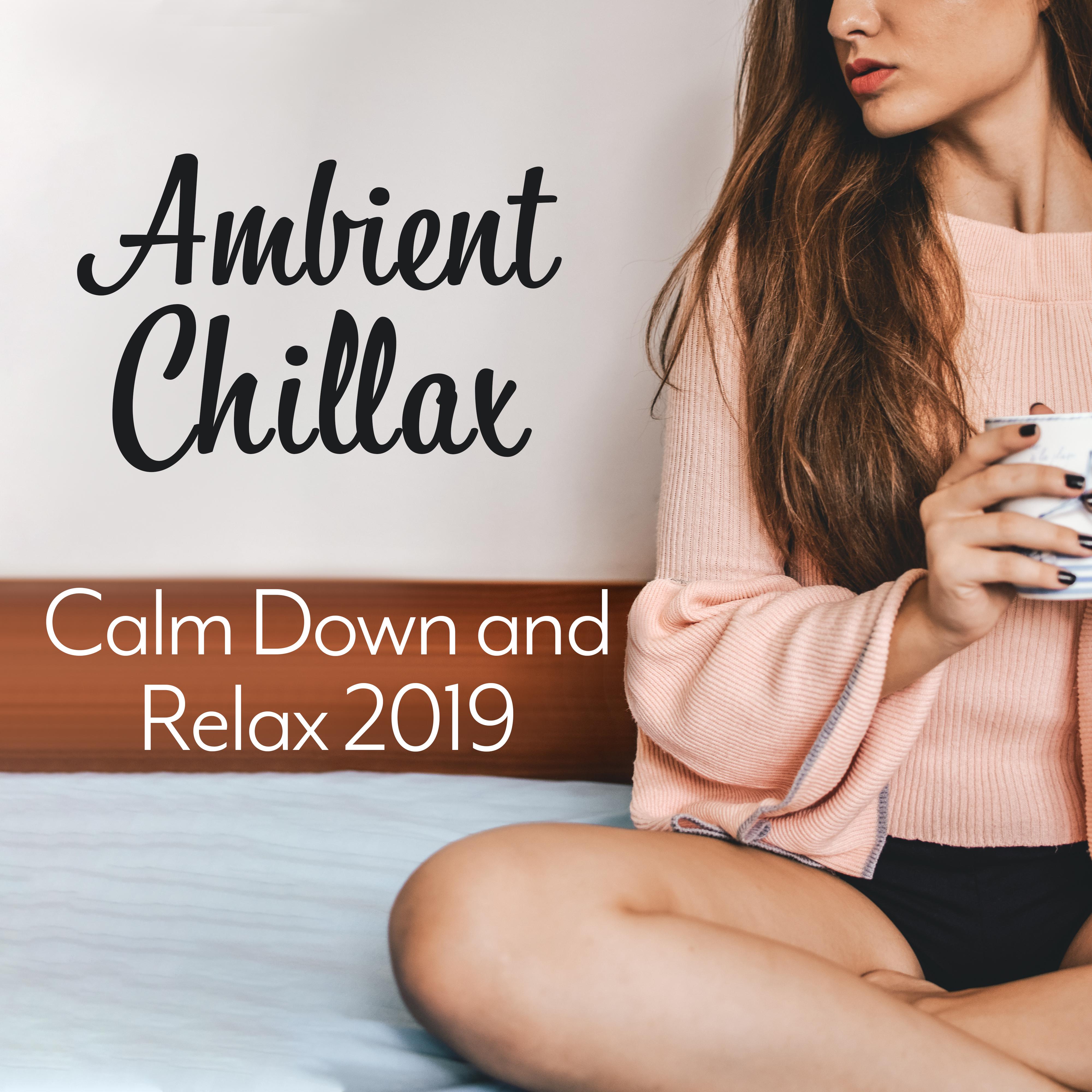 Ambient Chillax - Calm Down and Relax 2019