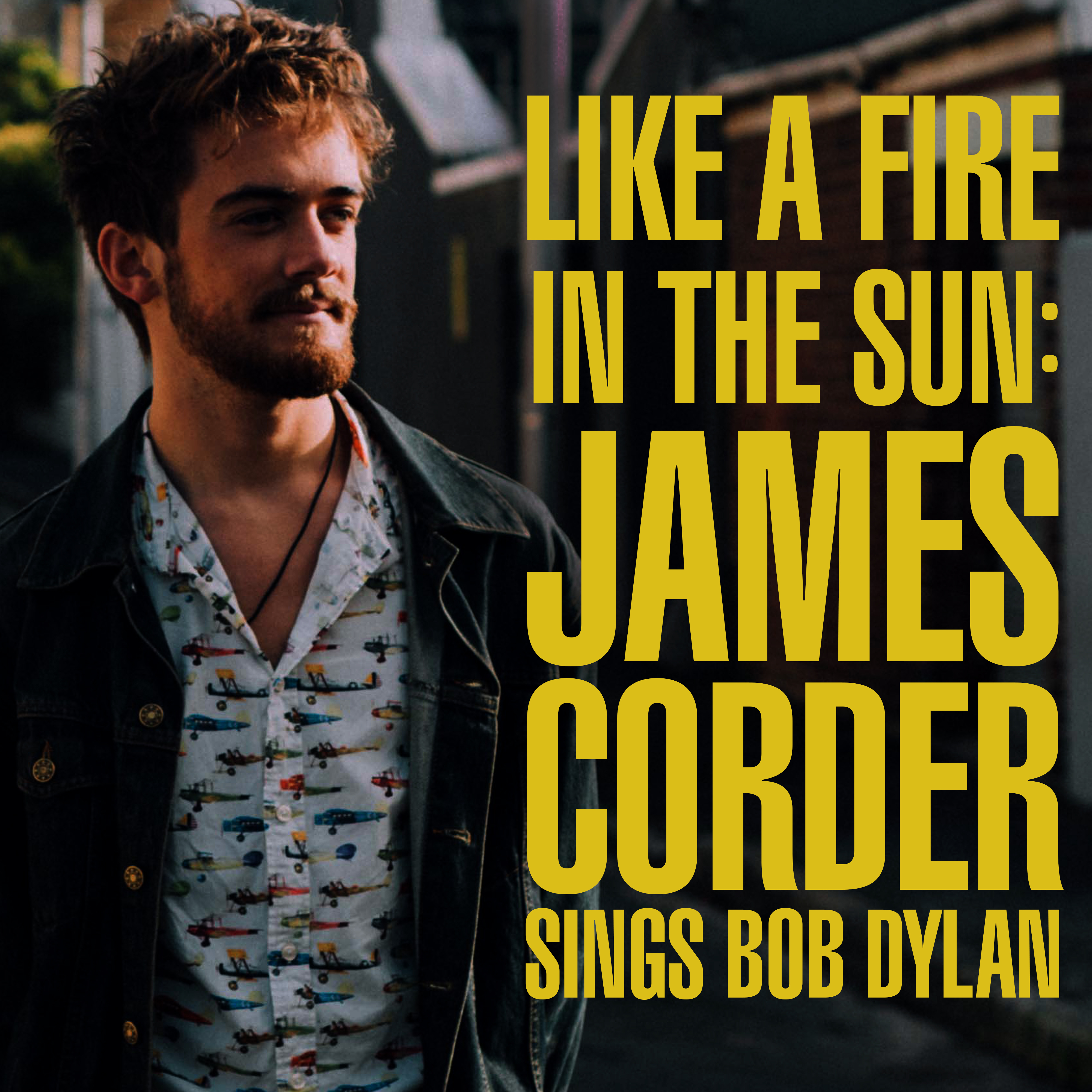 Like A Fire In The Sun: James Corder Sings Bob Dylan