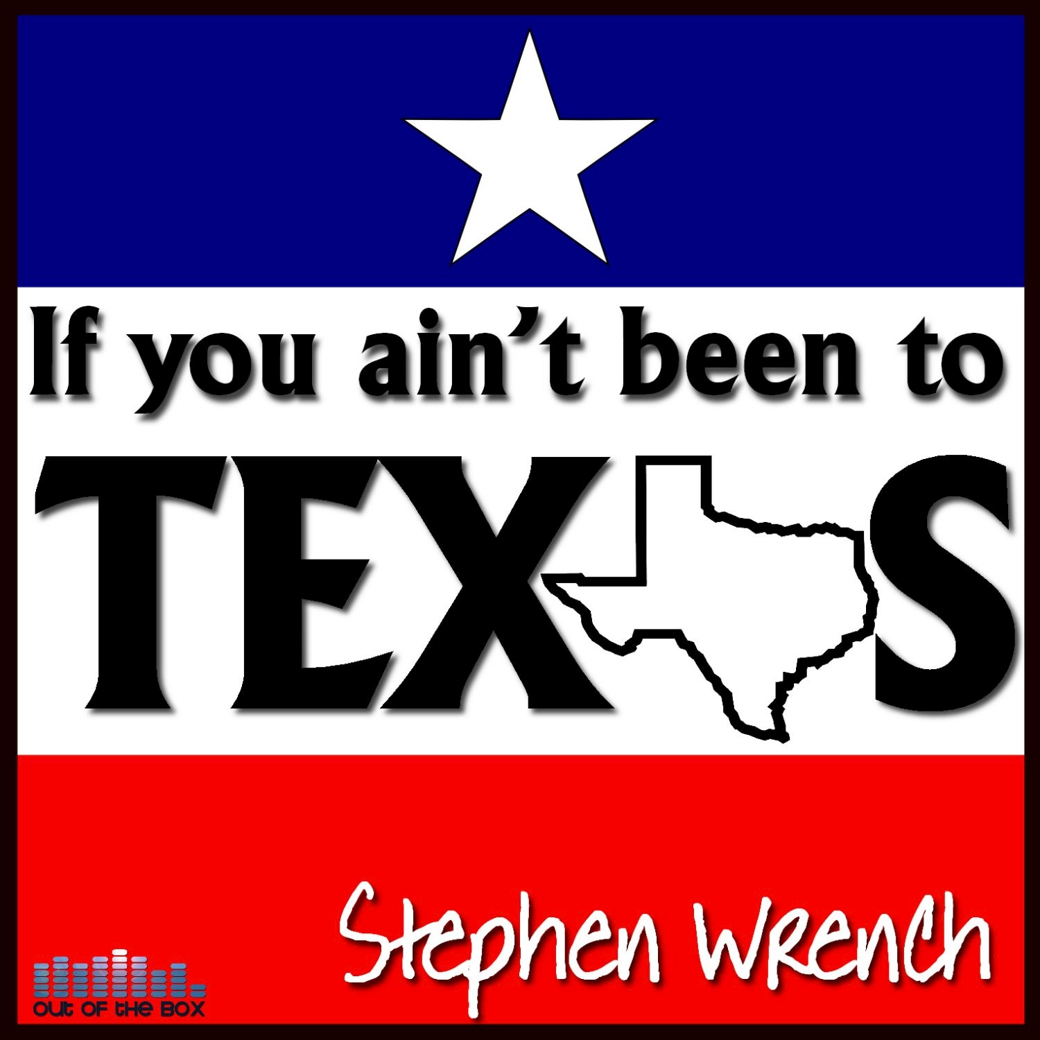 If You Ain't Been to Texas - Single