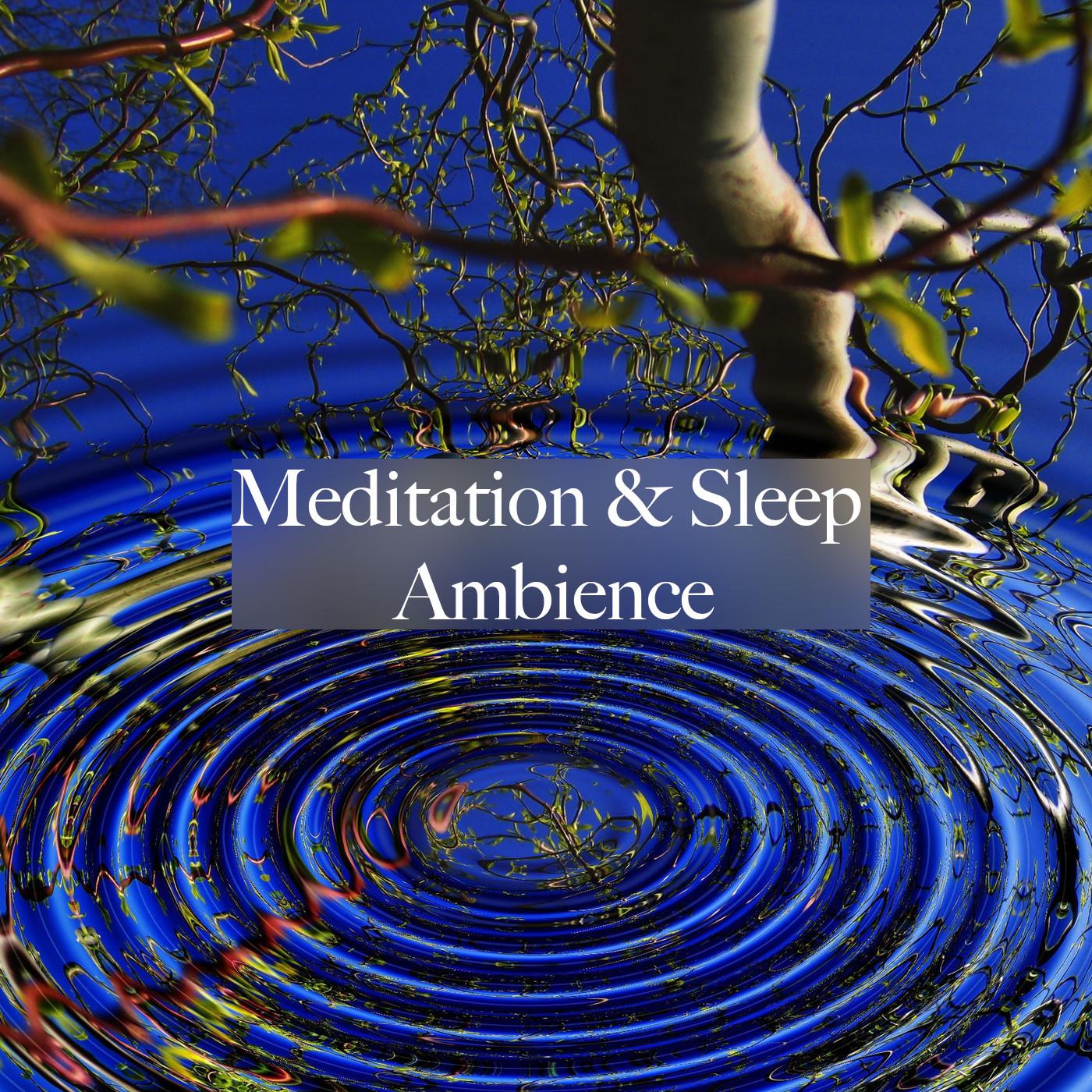 Meditation & Sleep Ambience