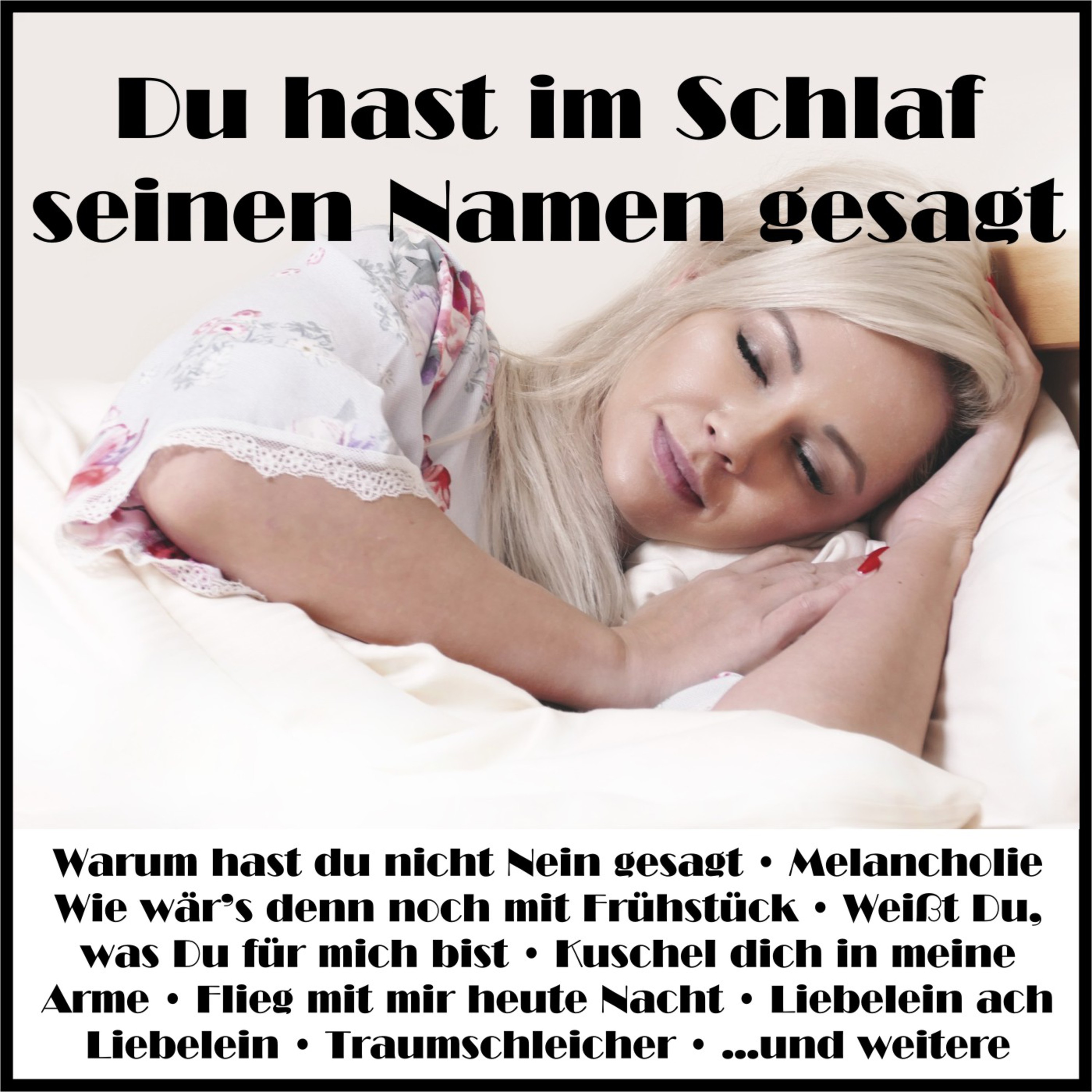 Du hast im Schlaf seinen Namen gesagt