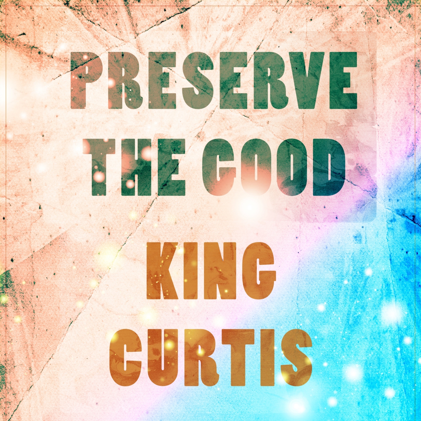 Preserve The Good