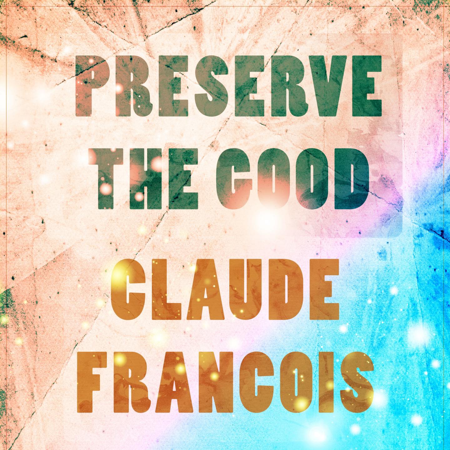 Preserve The Good