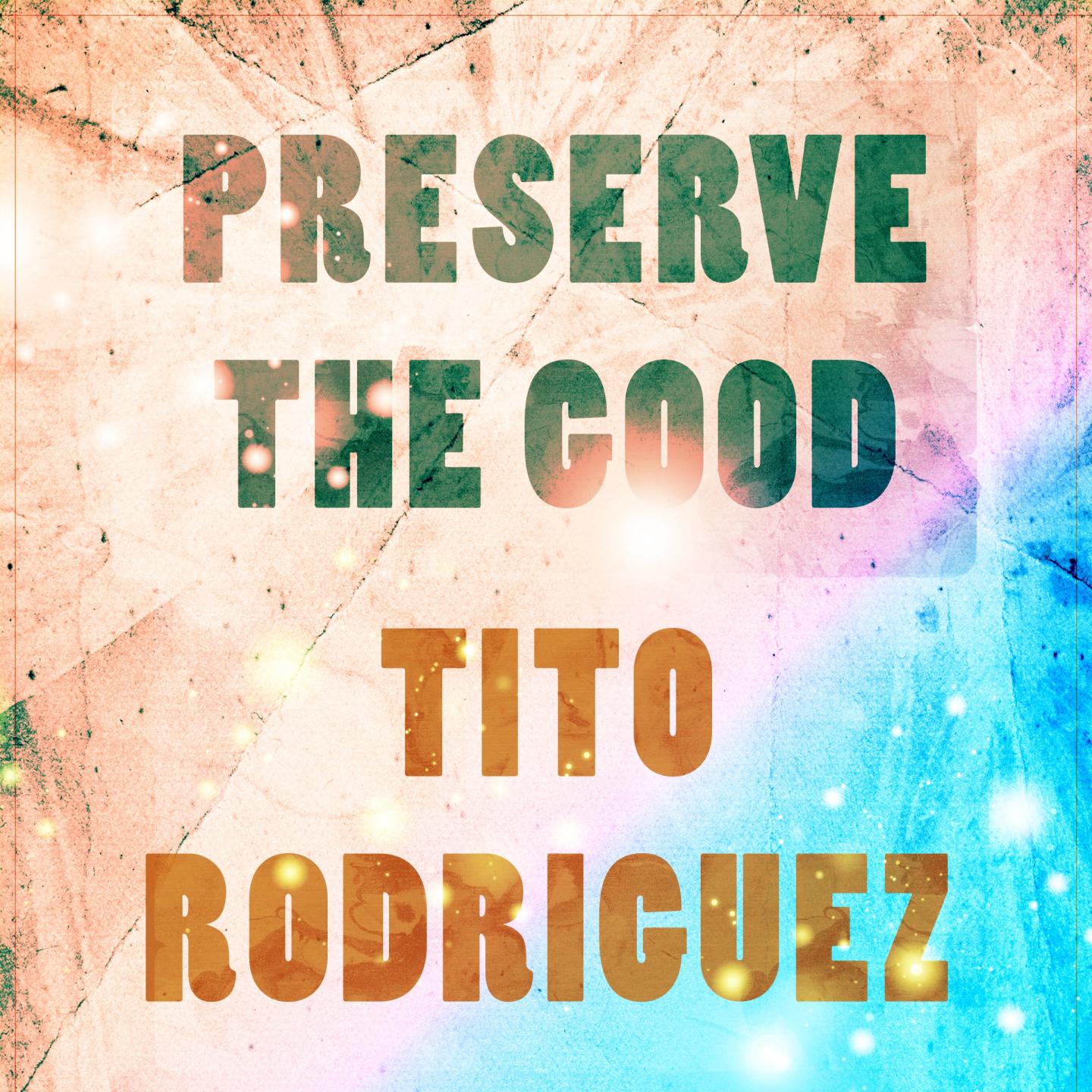 Preserve The Good