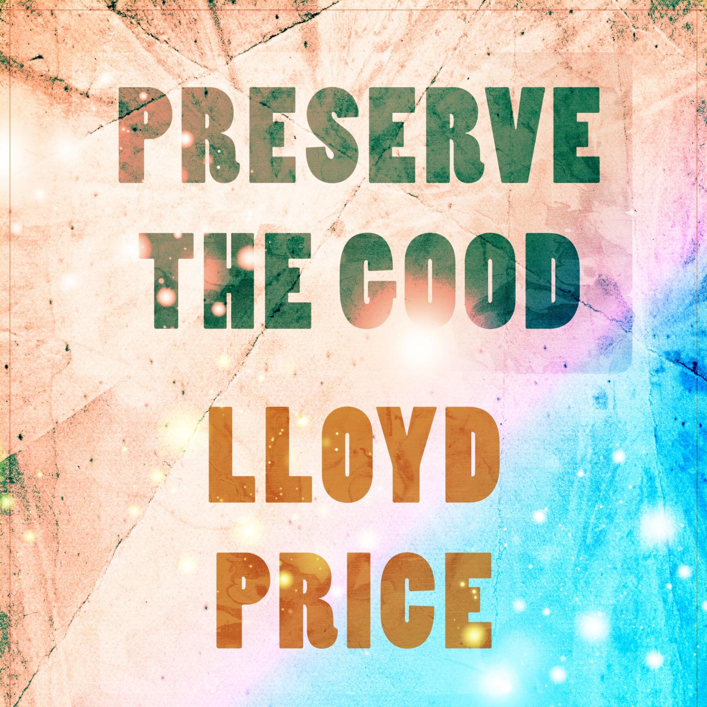 Preserve The Good