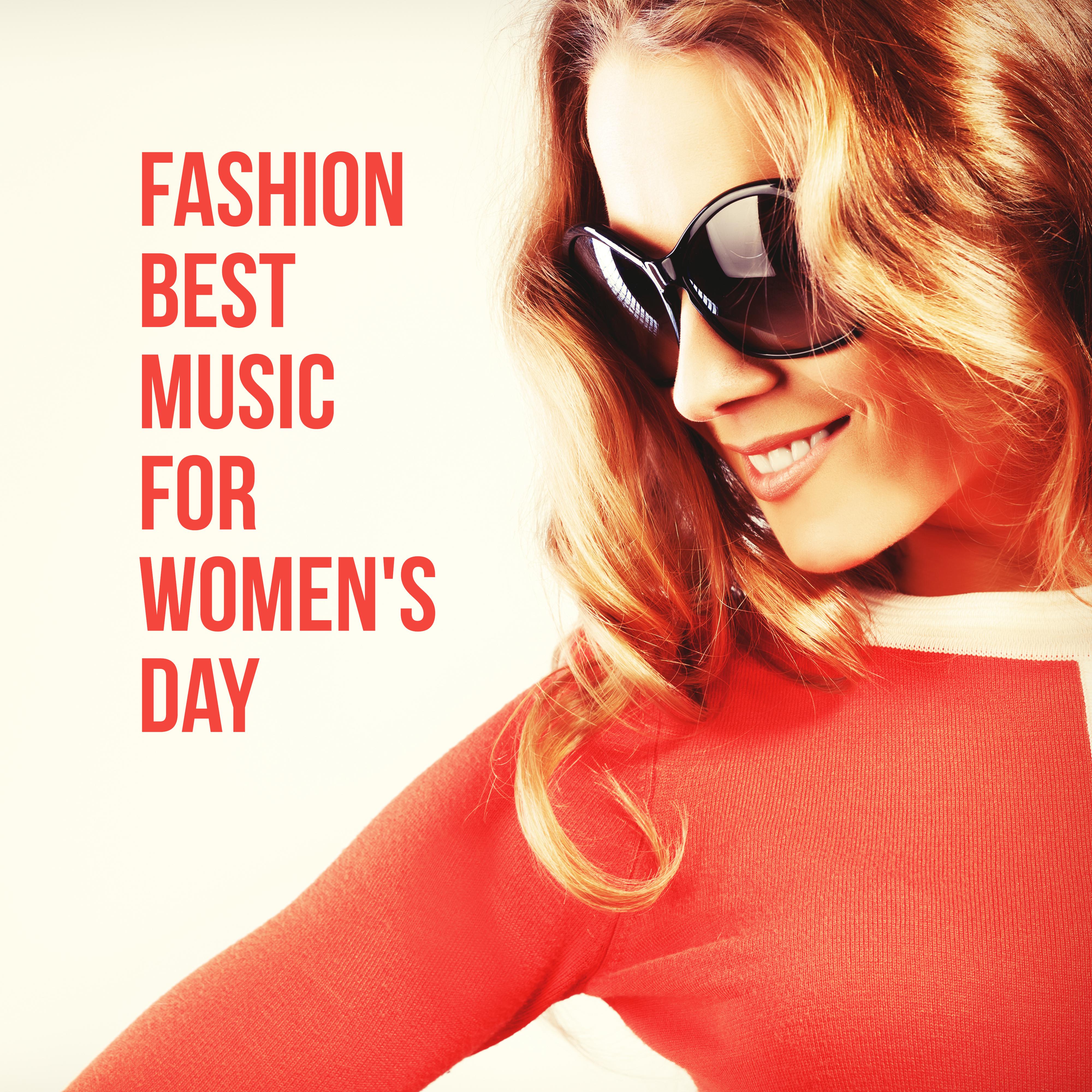 Fashion Best Music for Women's Day – Relax Zone, Relaxing Fashion Vibes, Music for Woman, Deep Relaxation, Runway Music 2019