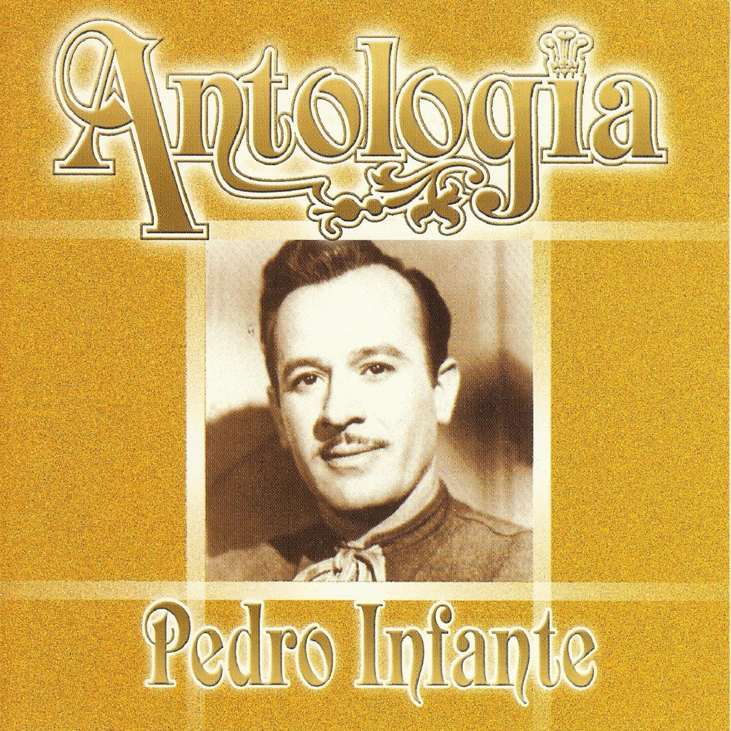 Pedro Infante - Antología