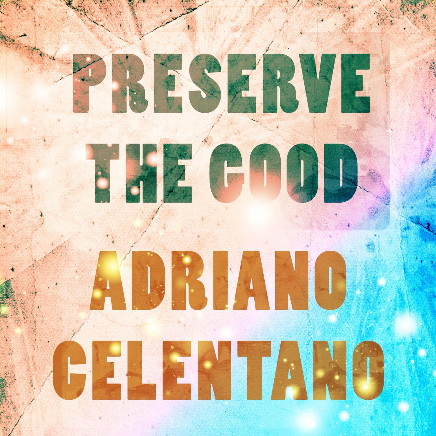 Preserve The Good