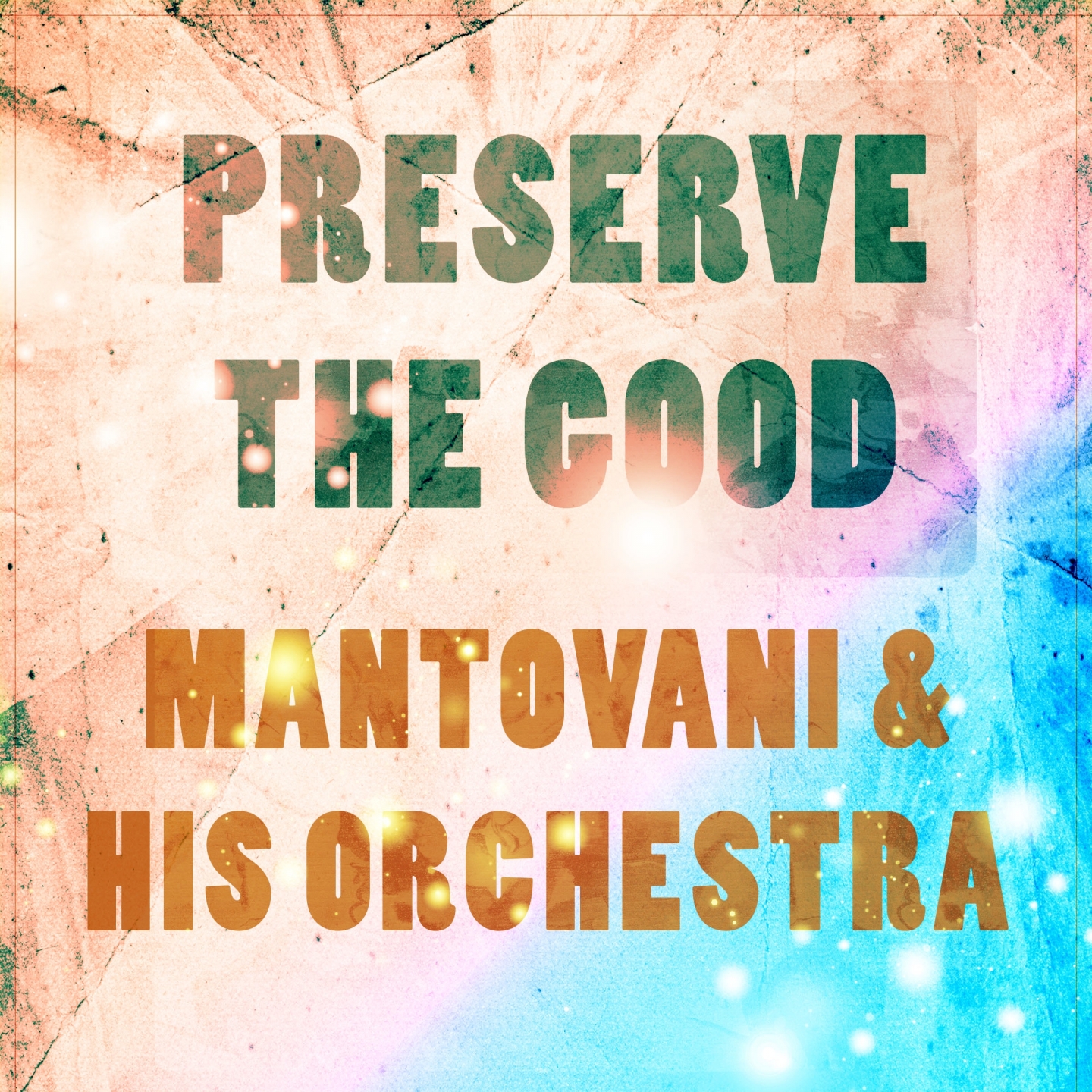 Preserve The Good