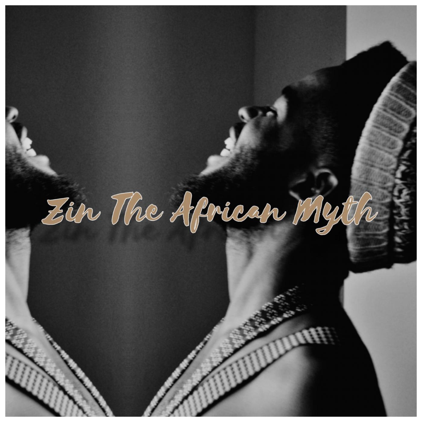 Zin The African Myth