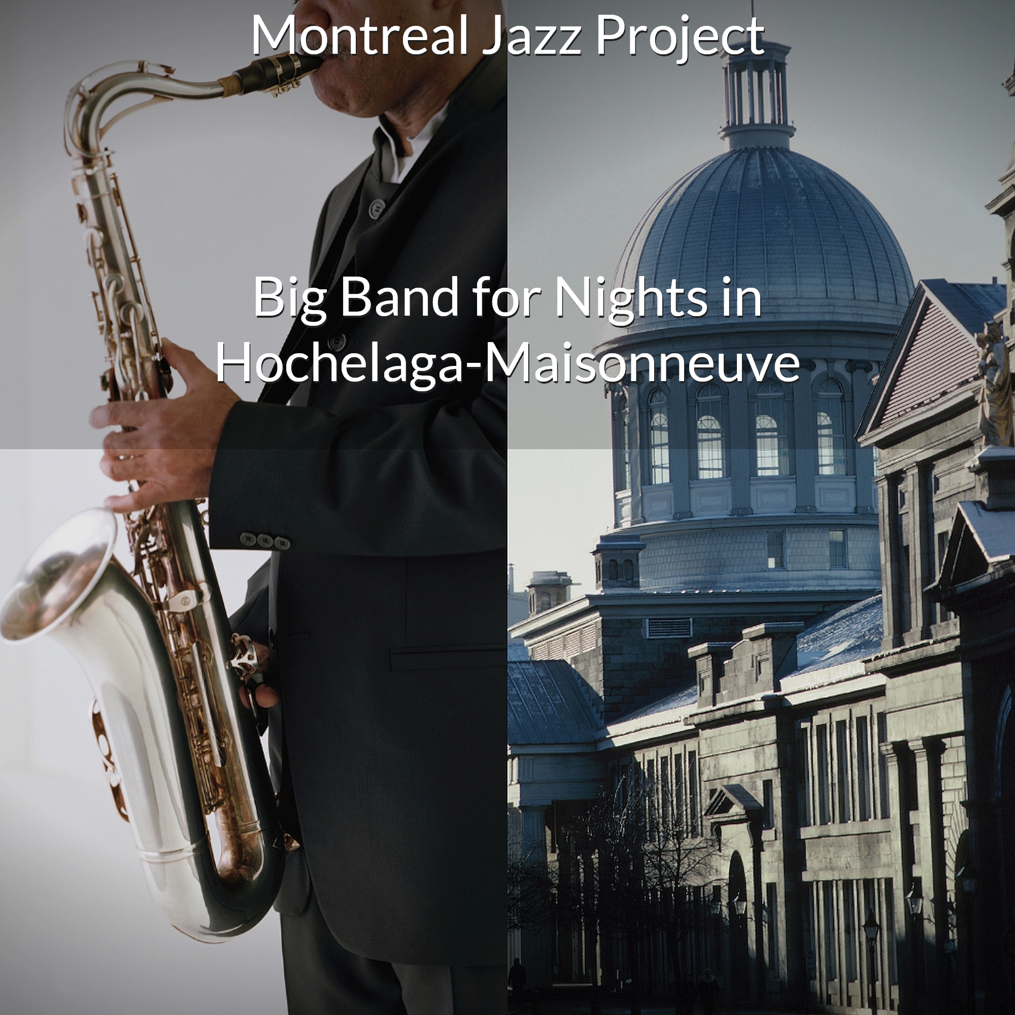 Big Band for Nights in Hochelaga-Maisonneuve