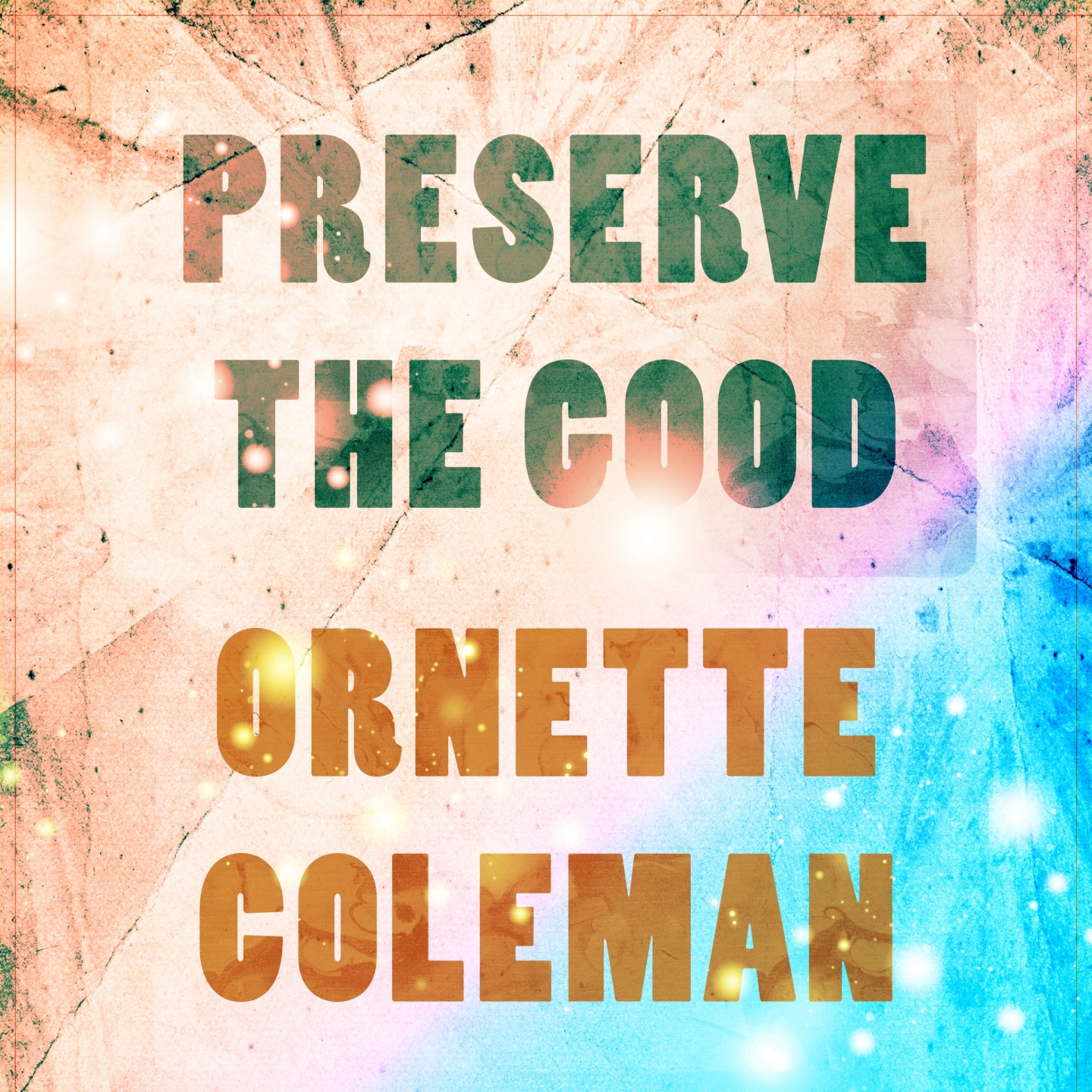 Preserve The Good