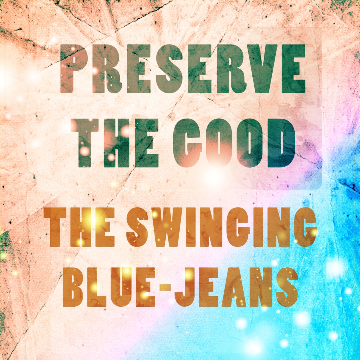 Preserve The Good