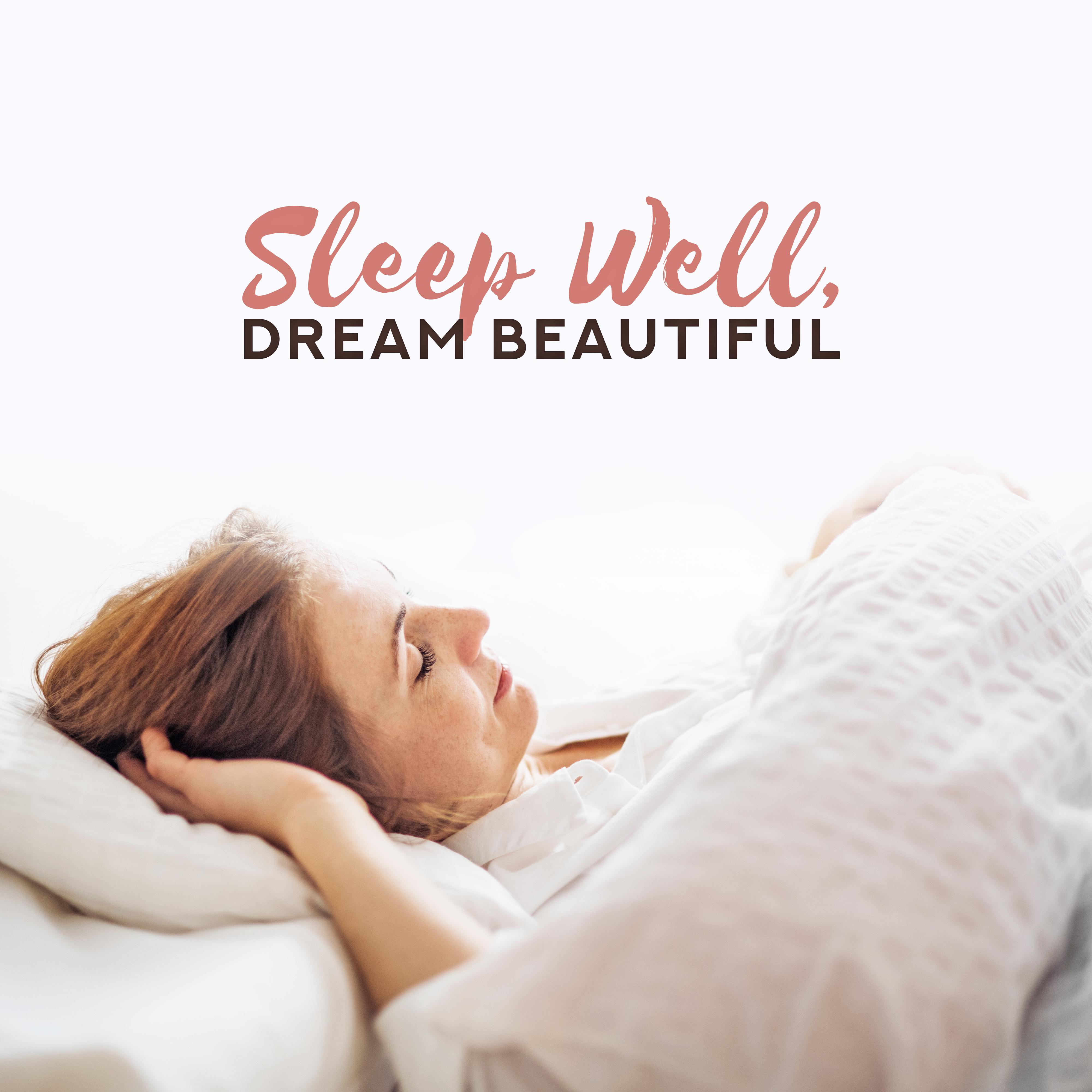 Sleep Well, Dream Beautiful – Soothing New Age Music Compilation for Perfect Sleep