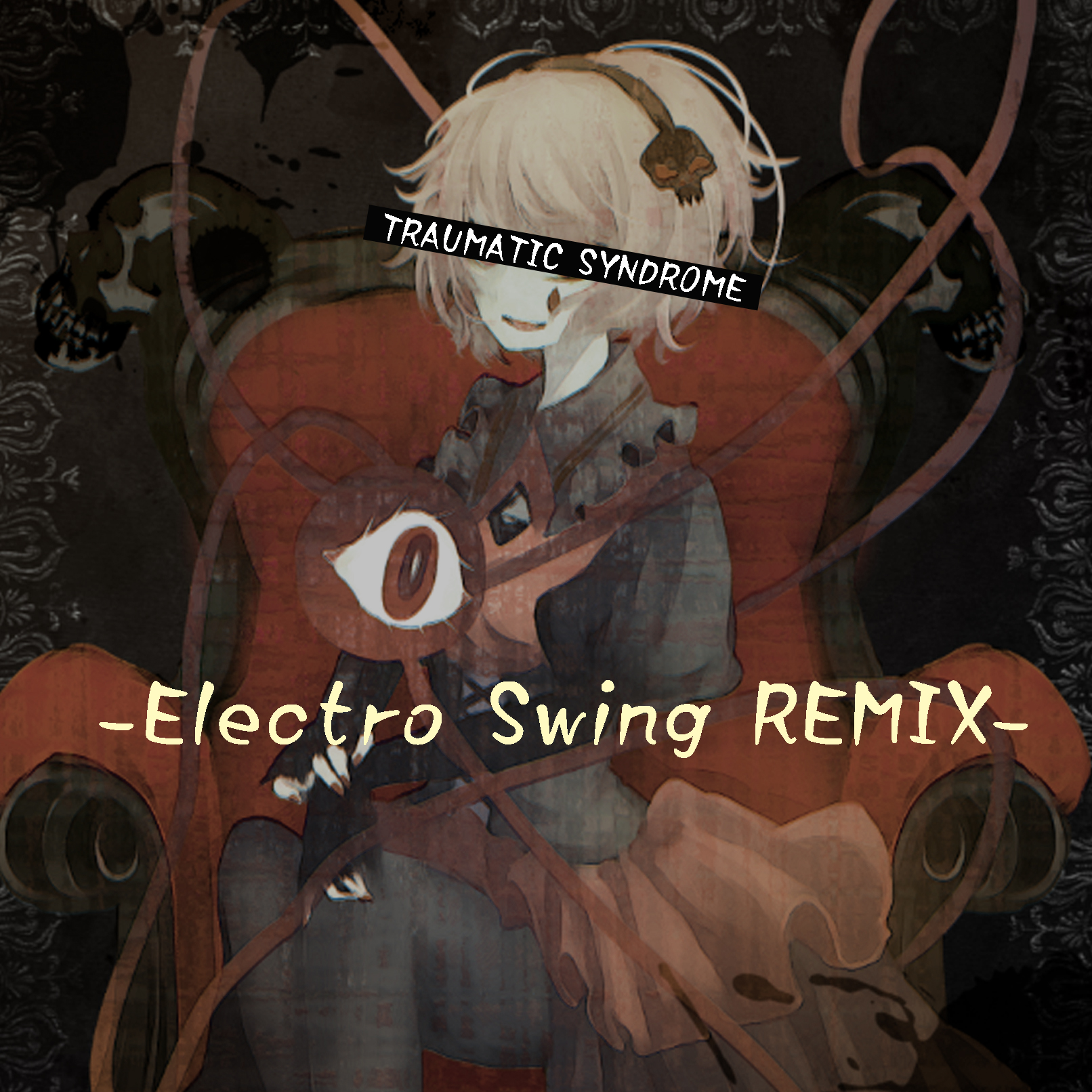 TRAUMATIC SYNDROME-Electro Swing REMIX-