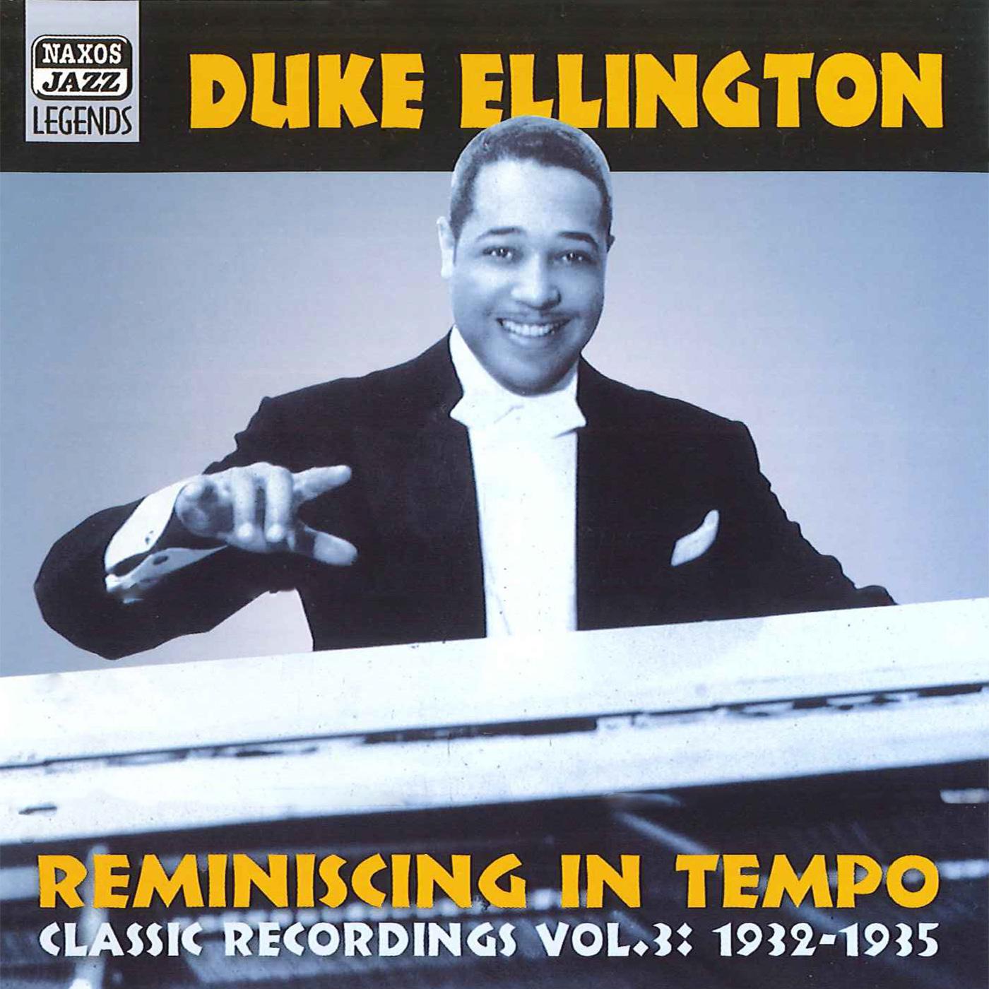 ELLINGTON, Duke: Reminiscing in Tempo (1932-1935) (Duke Ellington, Vol. 3)