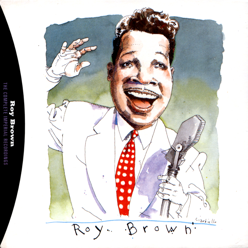 The Complete Imperial Recordings Of Roy Brown