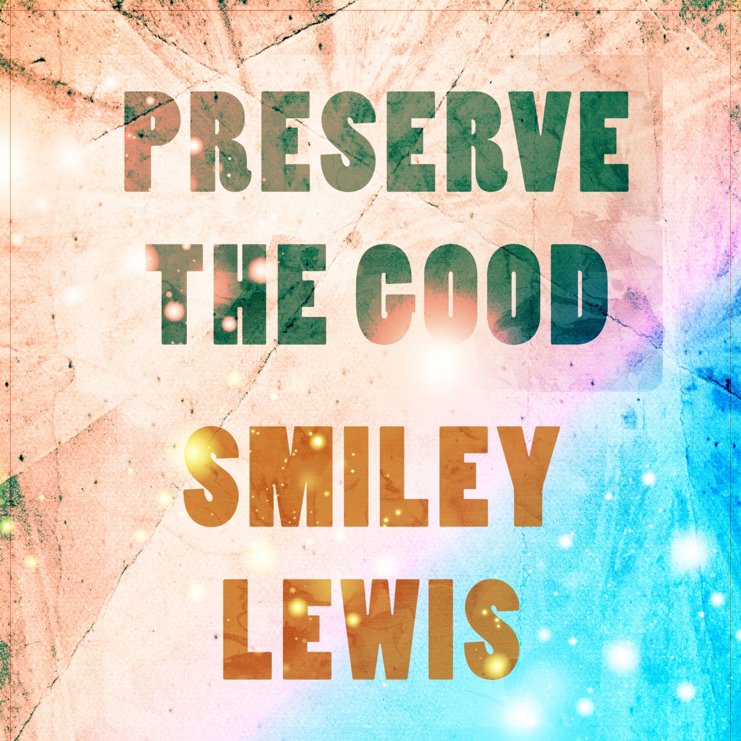 Preserve The Good